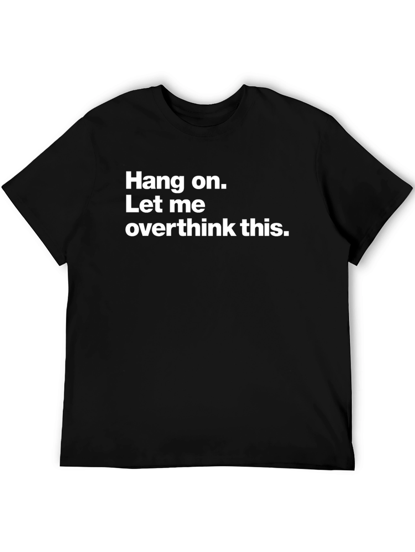 Hang On Overthinker T-Shirt - Black
