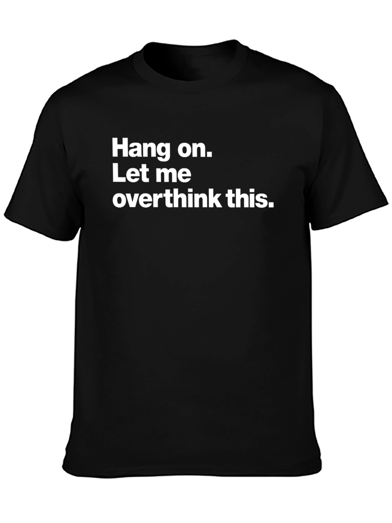 Hang On Overthinker T-Shirt - Black