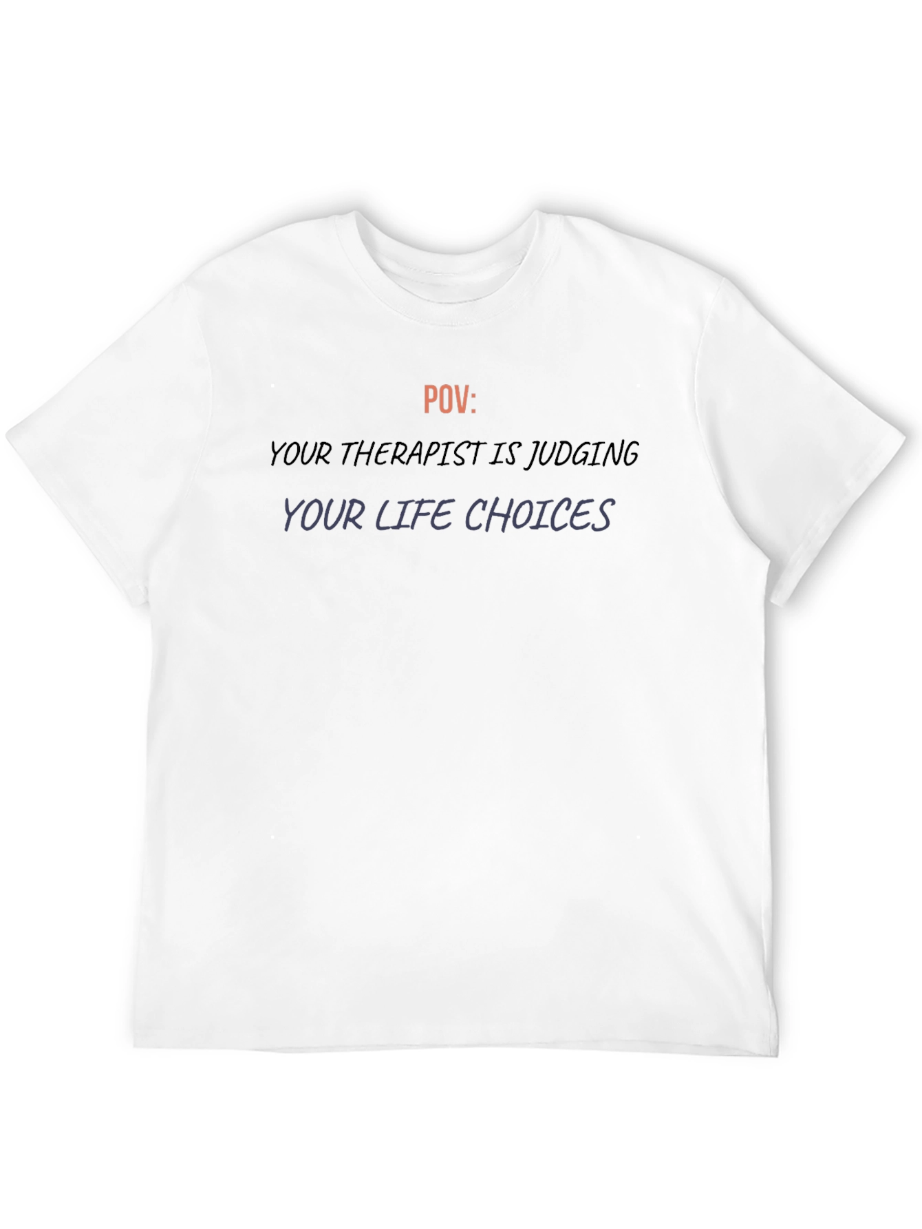 Therapist Judging Life Choices T-Shirt