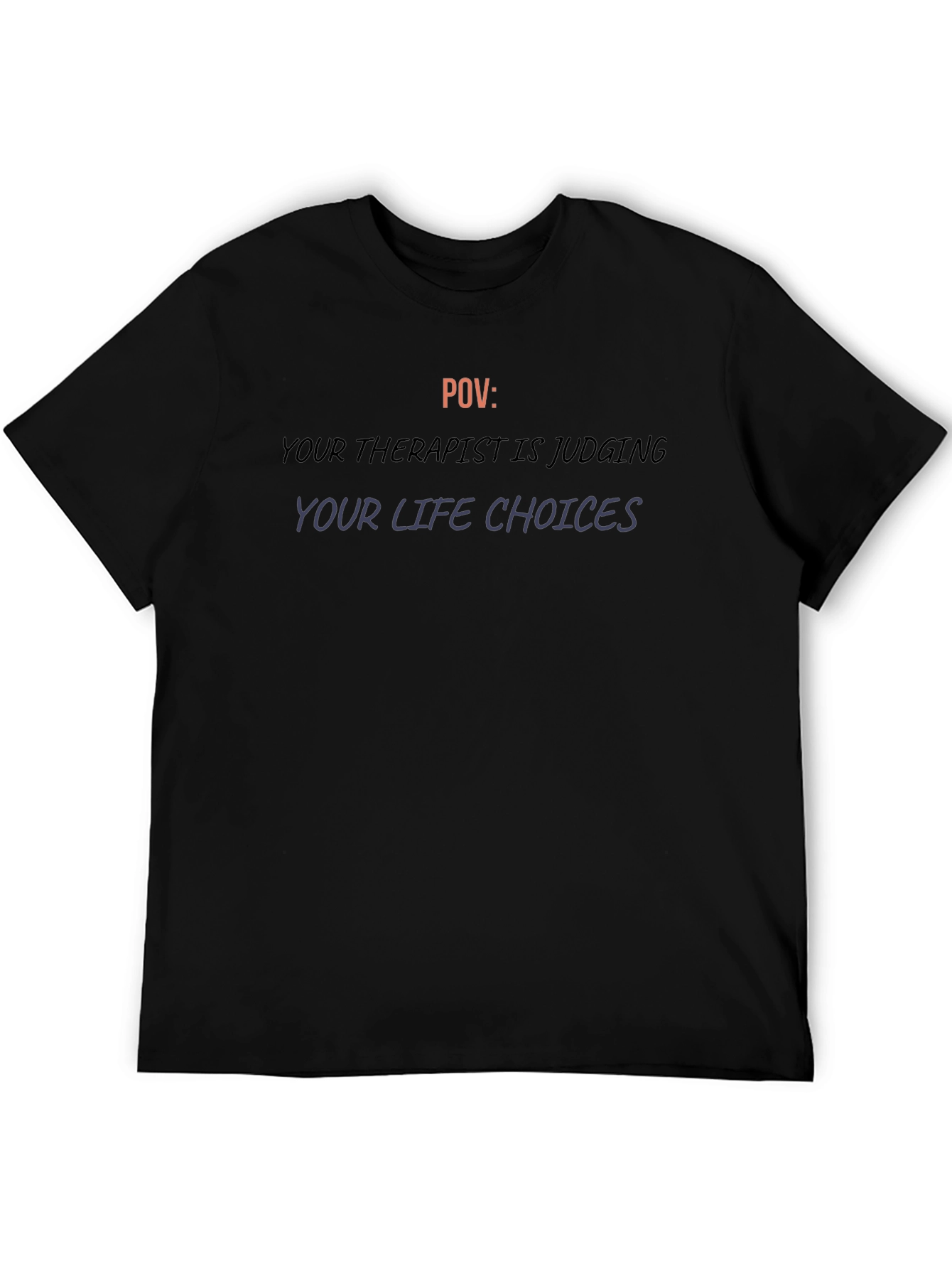 Therapist Judging Life Choices T-Shirt