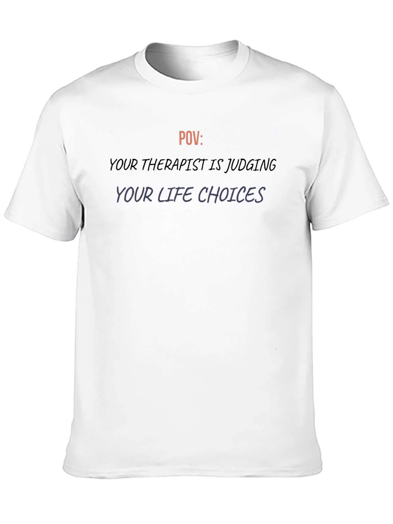 Therapist Judging Life Choices T-Shirt
