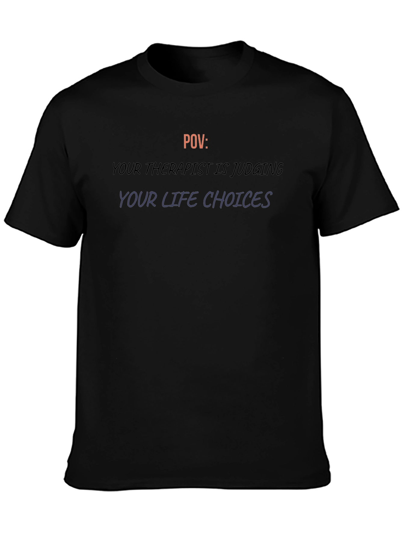 Therapist Judging Life Choices T-Shirt