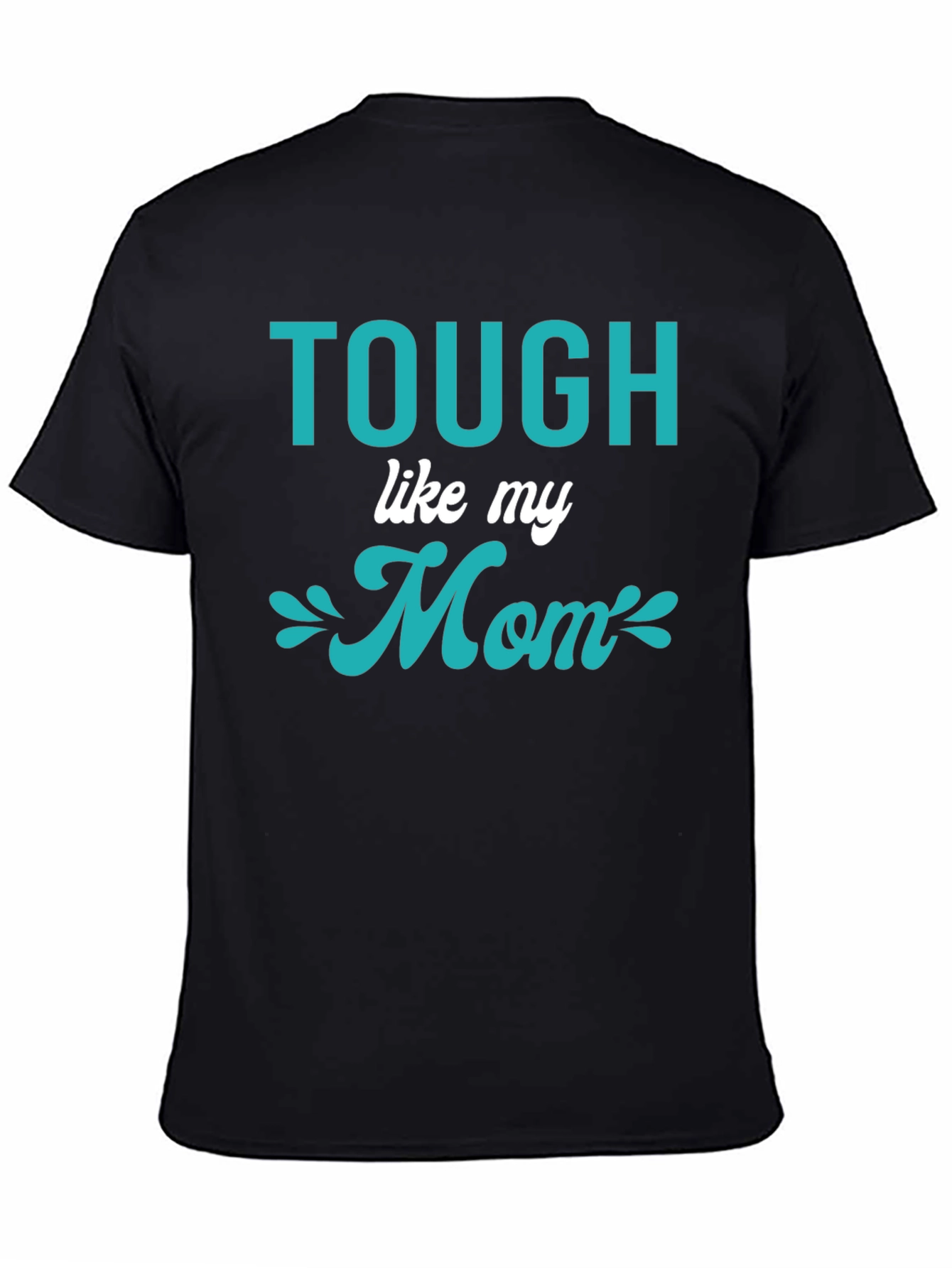 Tough Like My Mom Graphic Tee - Black