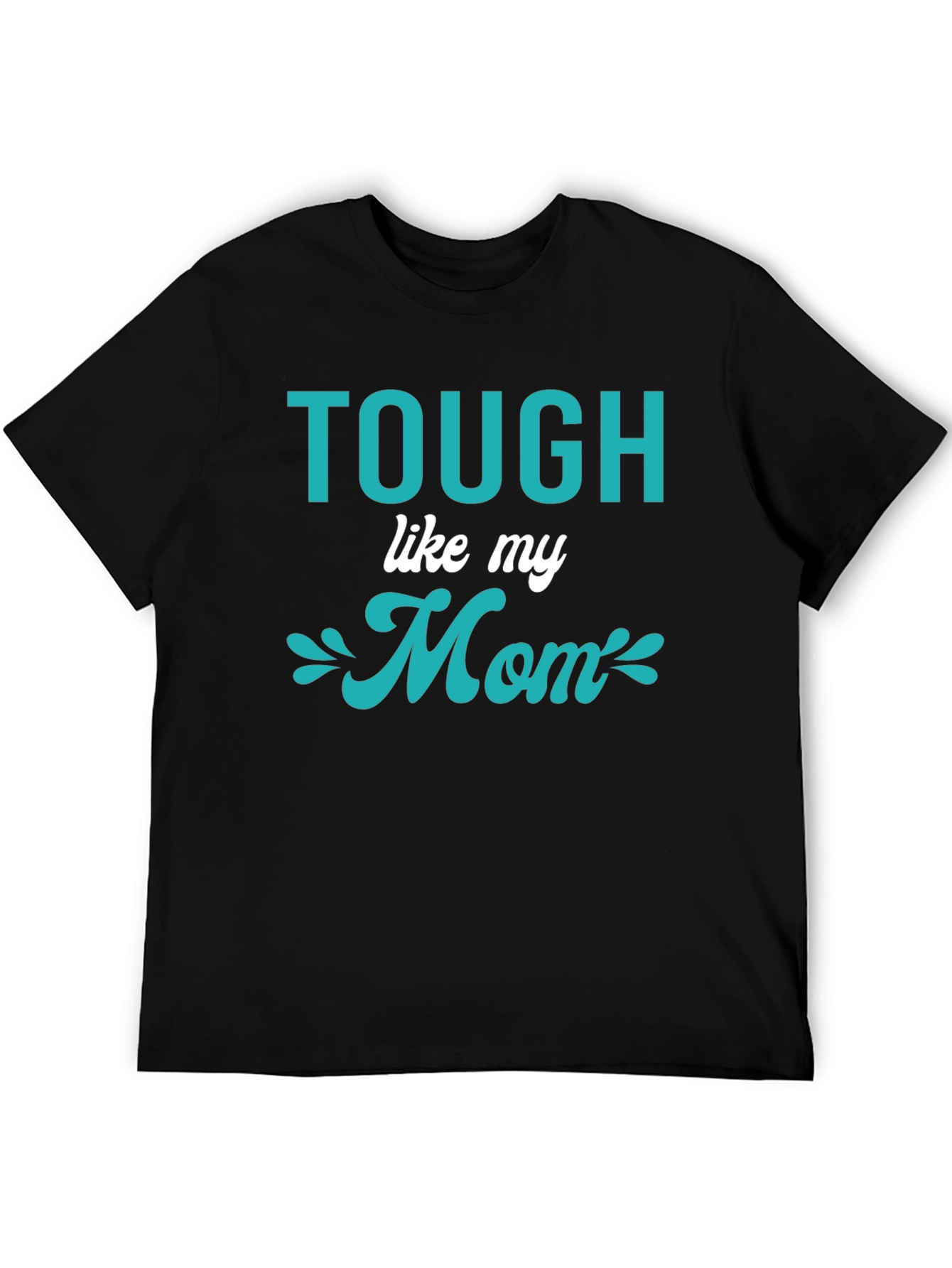 Tough Like My Mom Graphic Tee - Black