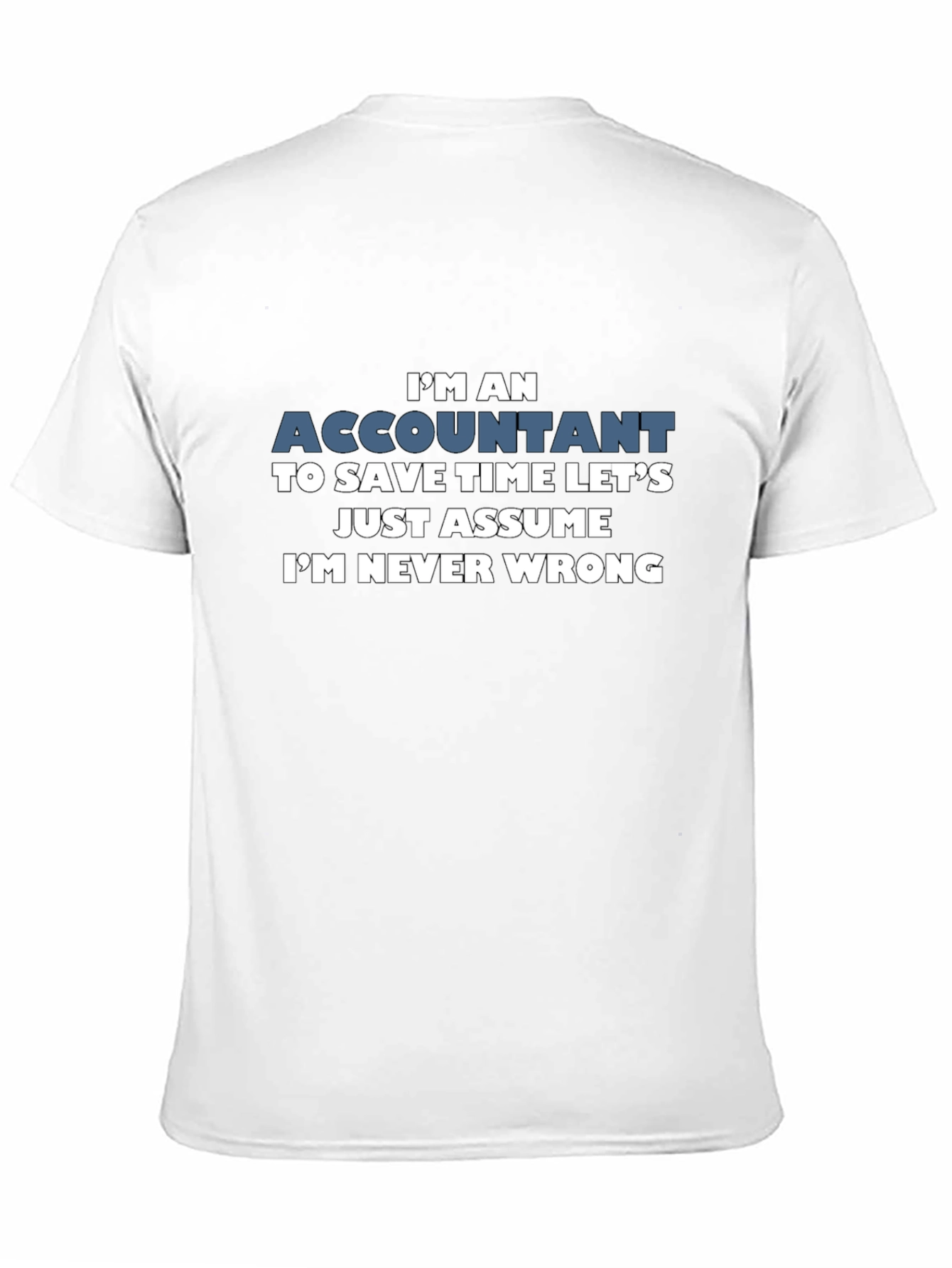Accountant Im Never Wrong Mens T-Shirt