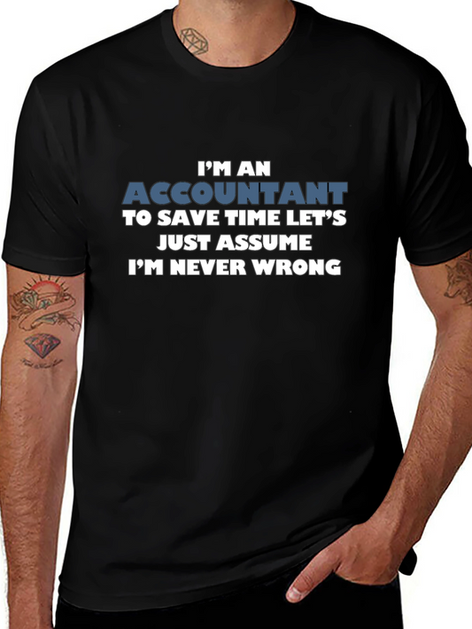 Accountant Im Never Wrong Mens T-Shirt