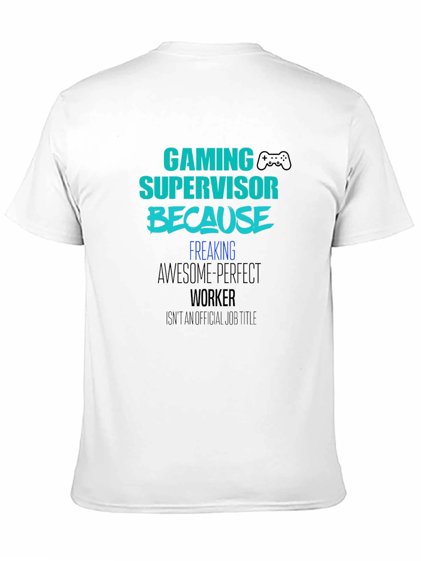 Gaming Supervisor T-Shirt - Funny Gamer Tee