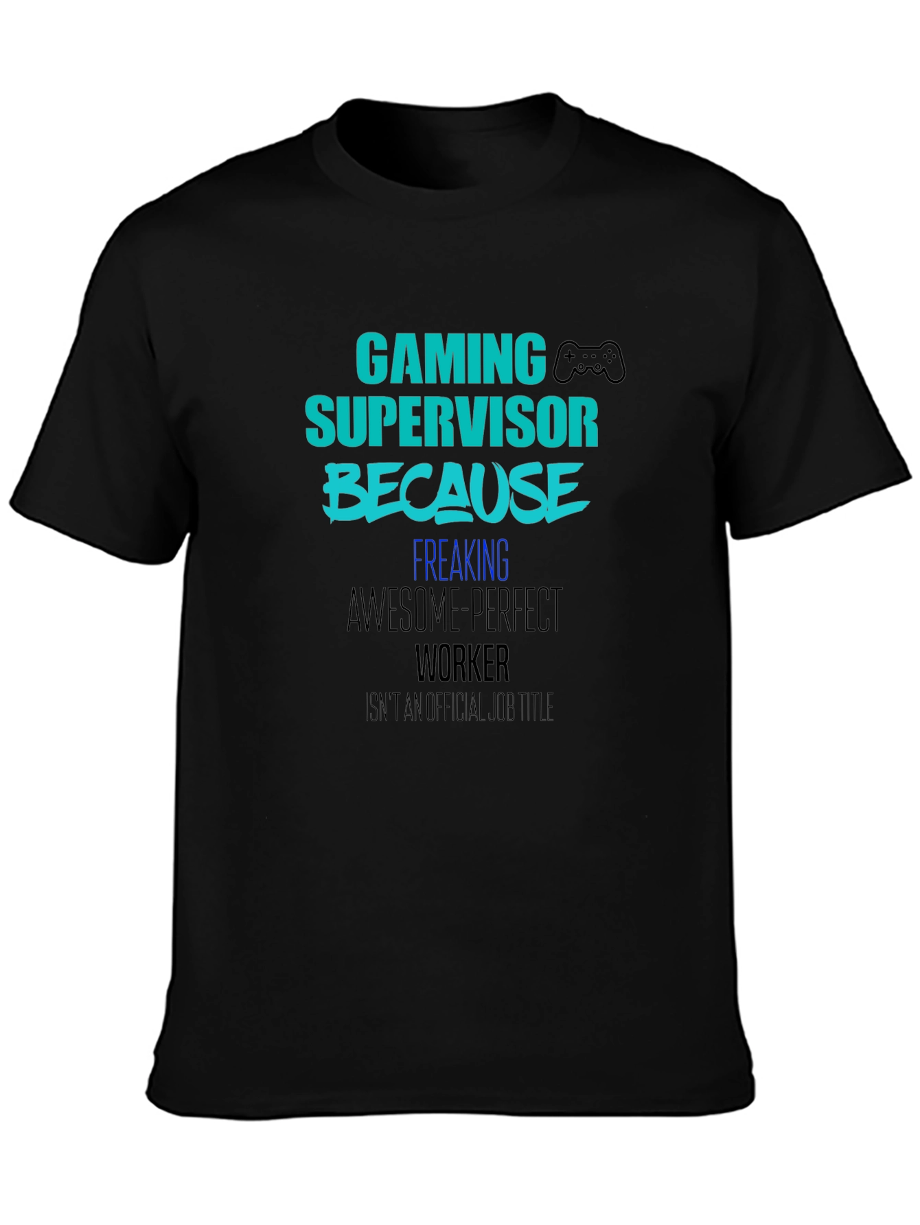Gaming Supervisor T-Shirt - Funny Gamer Tee