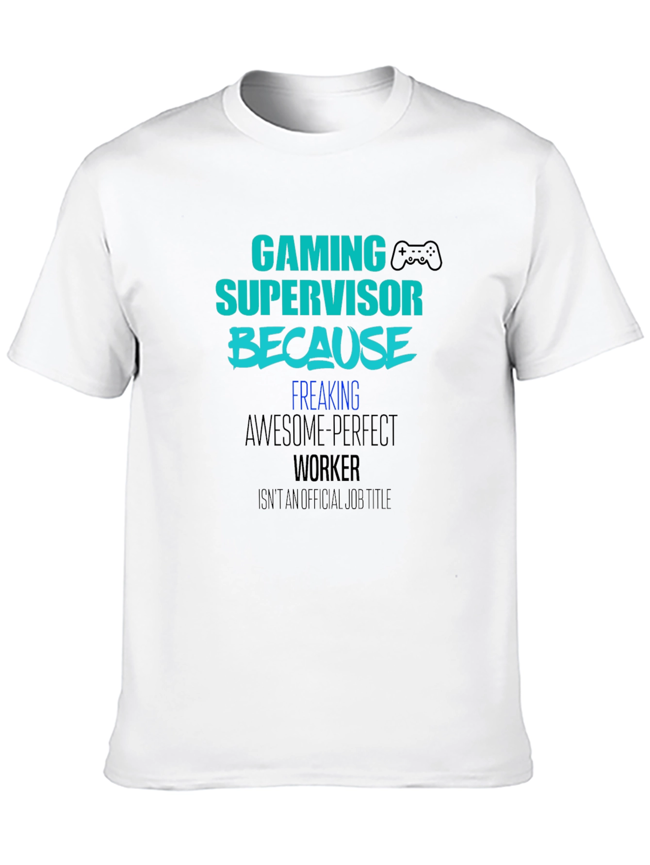 Gaming Supervisor T-Shirt - Funny Gamer Tee