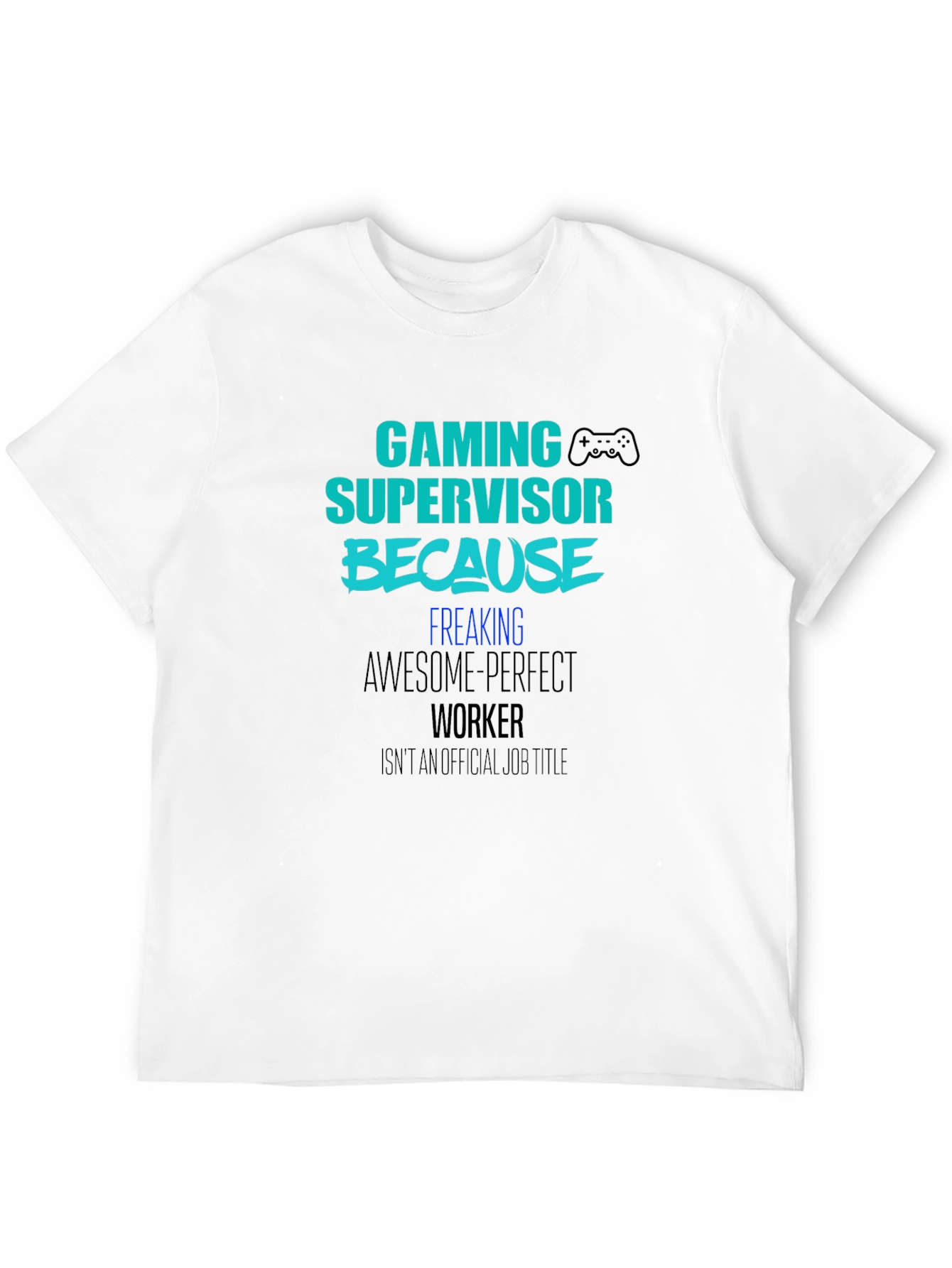 Gaming Supervisor T-Shirt - Funny Gamer Tee