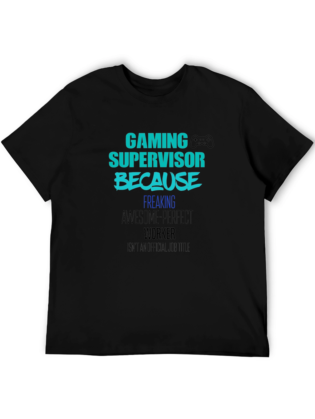 Gaming Supervisor T-Shirt - Funny Gamer Tee