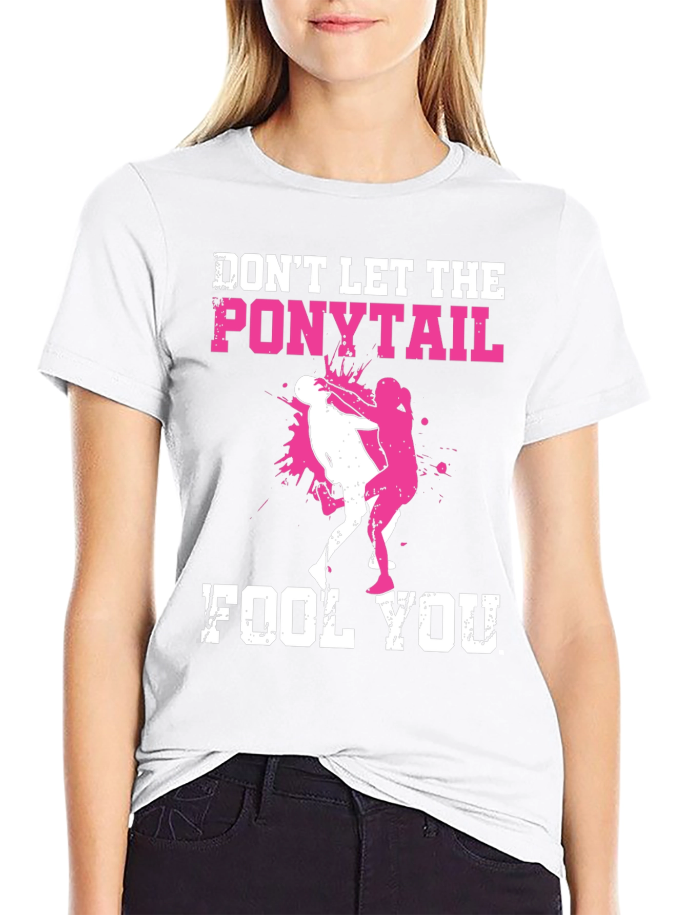 Dont Let the Ponytail Fool You T-Shirt