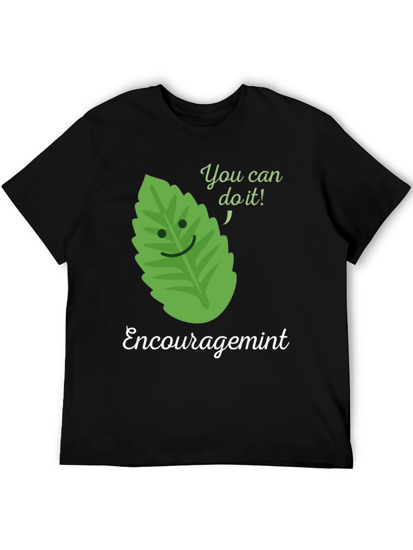 Encouragemint T-Shirt: Motivational Mint Leaf Design
