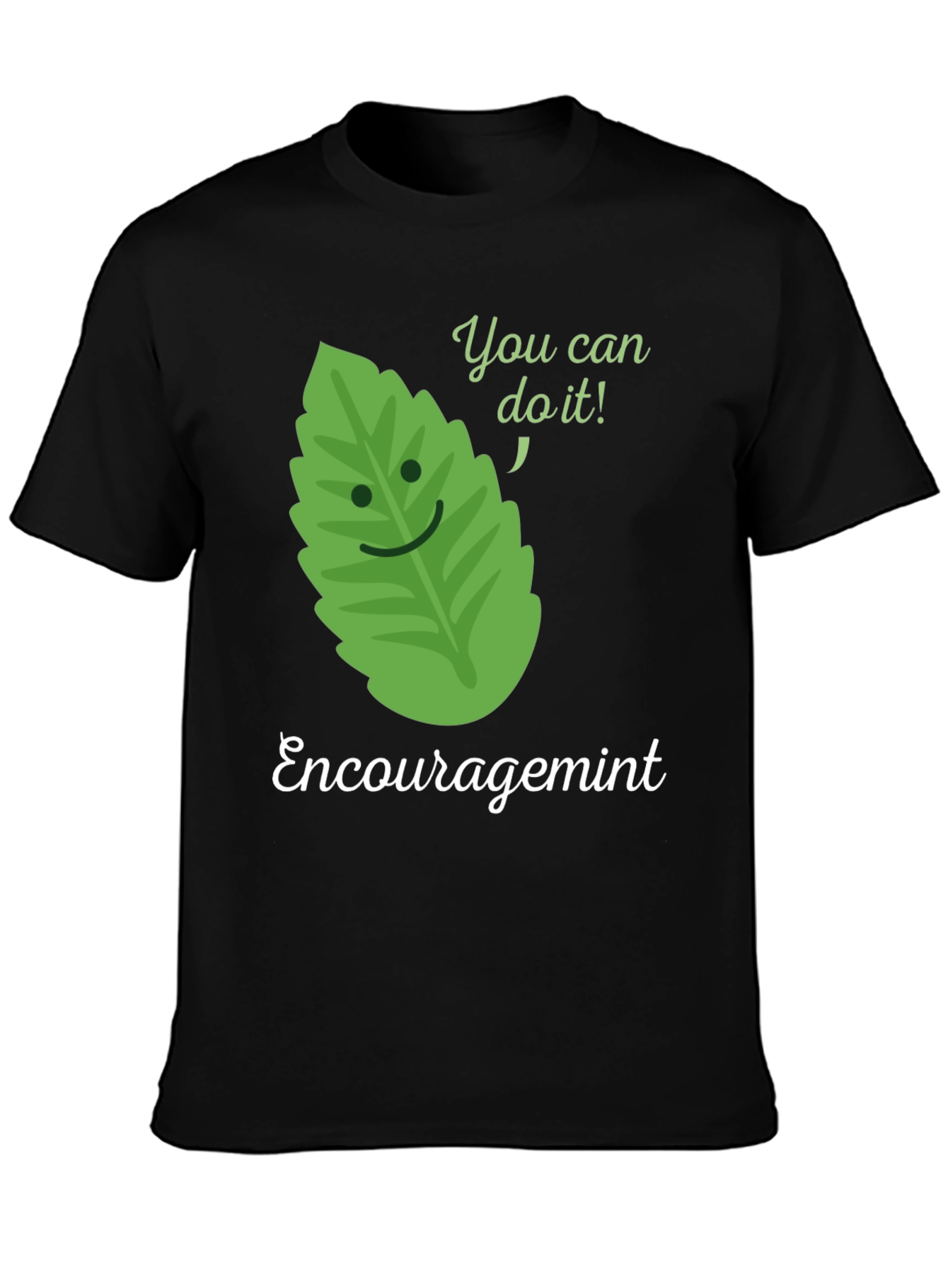 Encouragemint T-Shirt: Motivational Mint Leaf Design