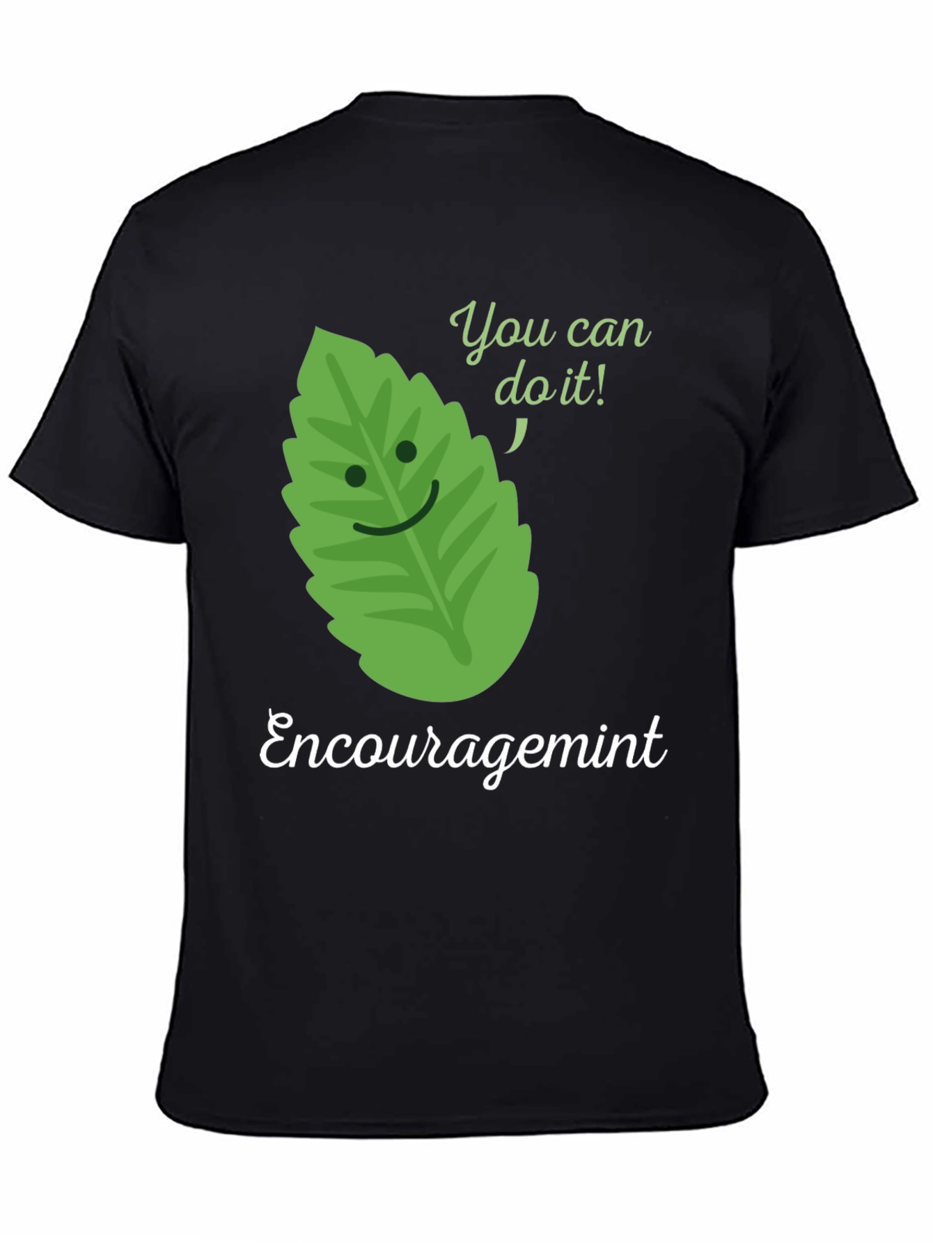 Encouragemint T-Shirt: Motivational Mint Leaf Design