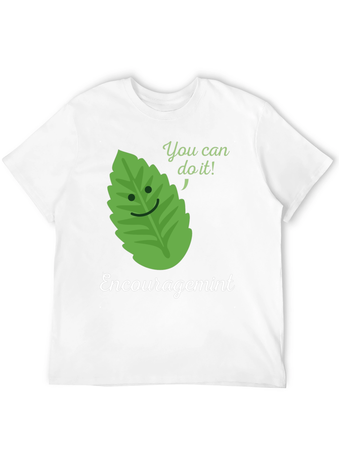 Encouragemint T-Shirt: Motivational Mint Leaf Design