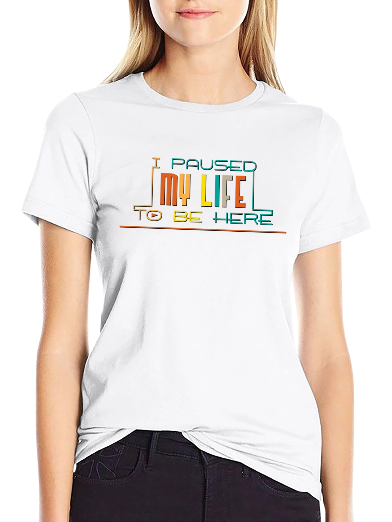 I Paused My Life to Be Here Graphic T-Shirt