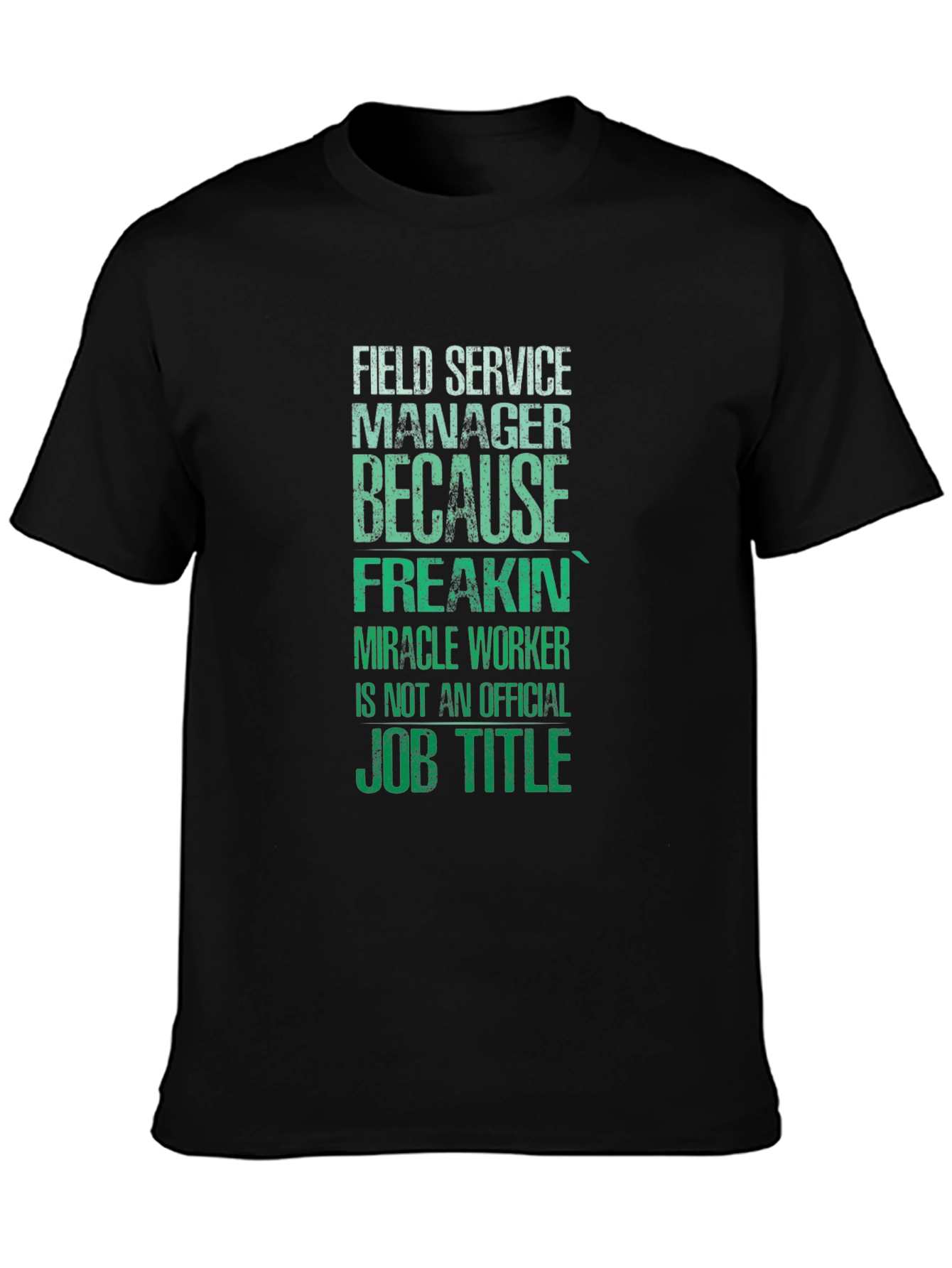 Field Service Manager T-Shirt
