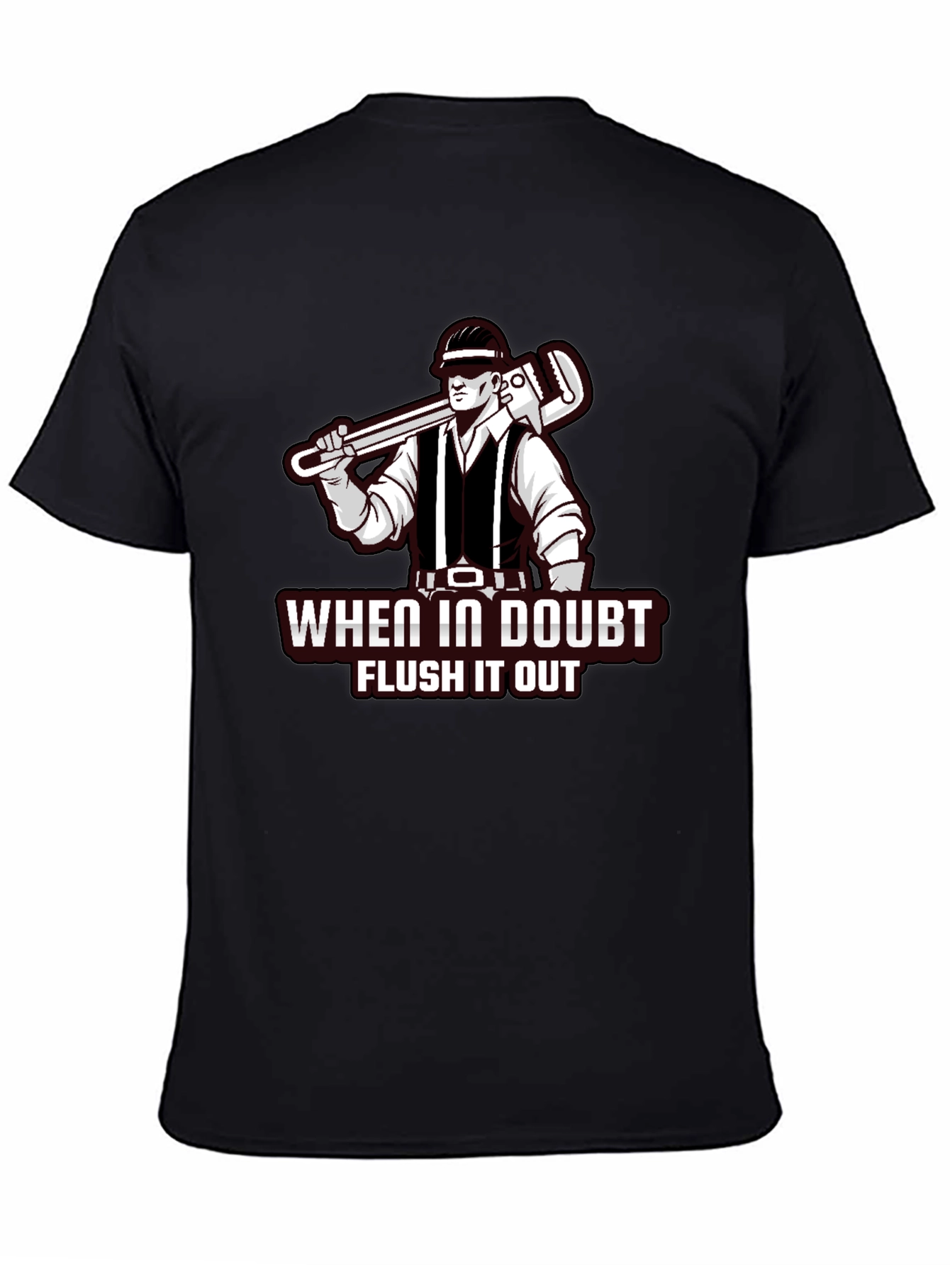 Plumber Tee: When in Doubt Flush It Out