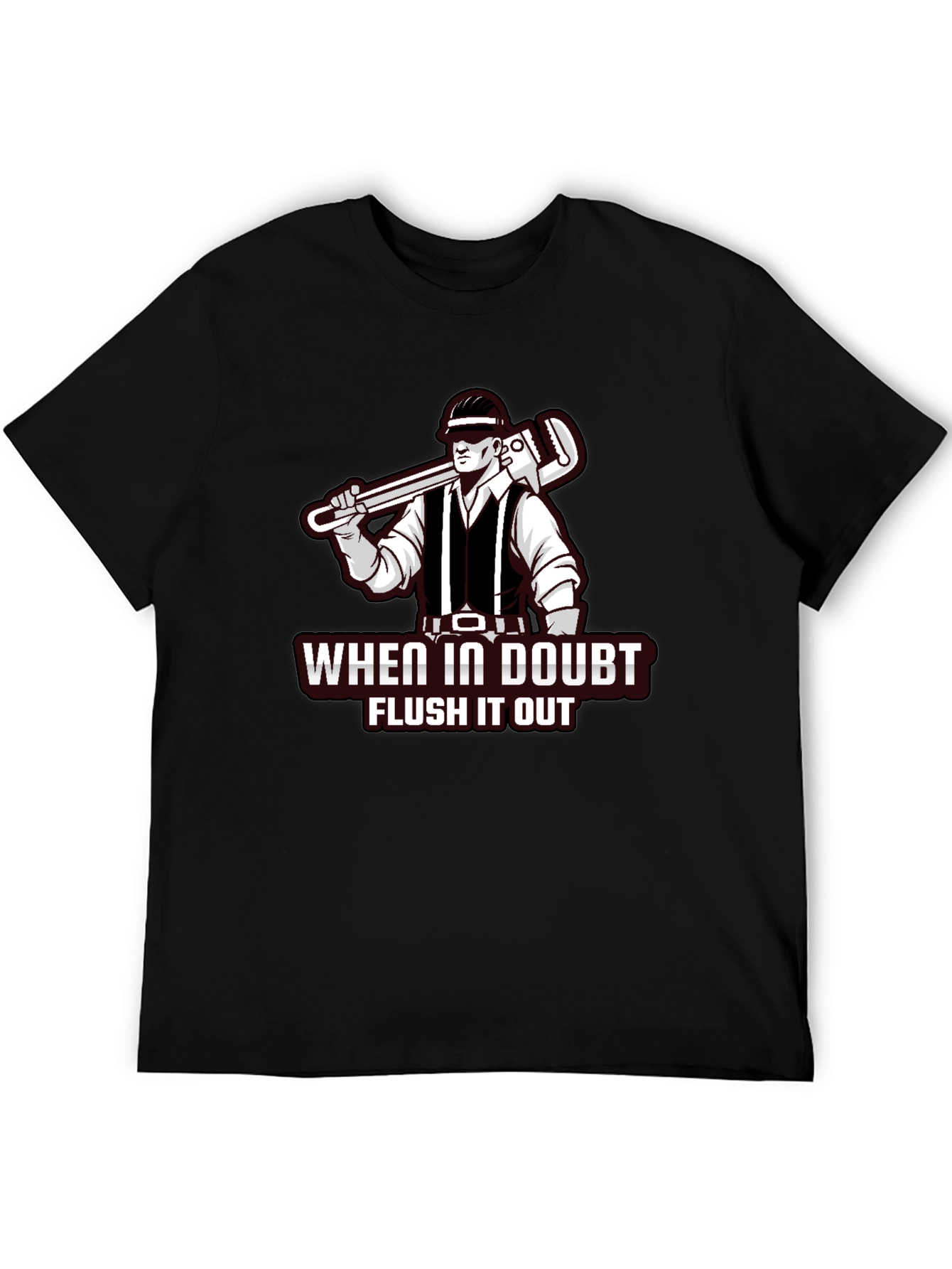 Plumber Tee: When in Doubt Flush It Out