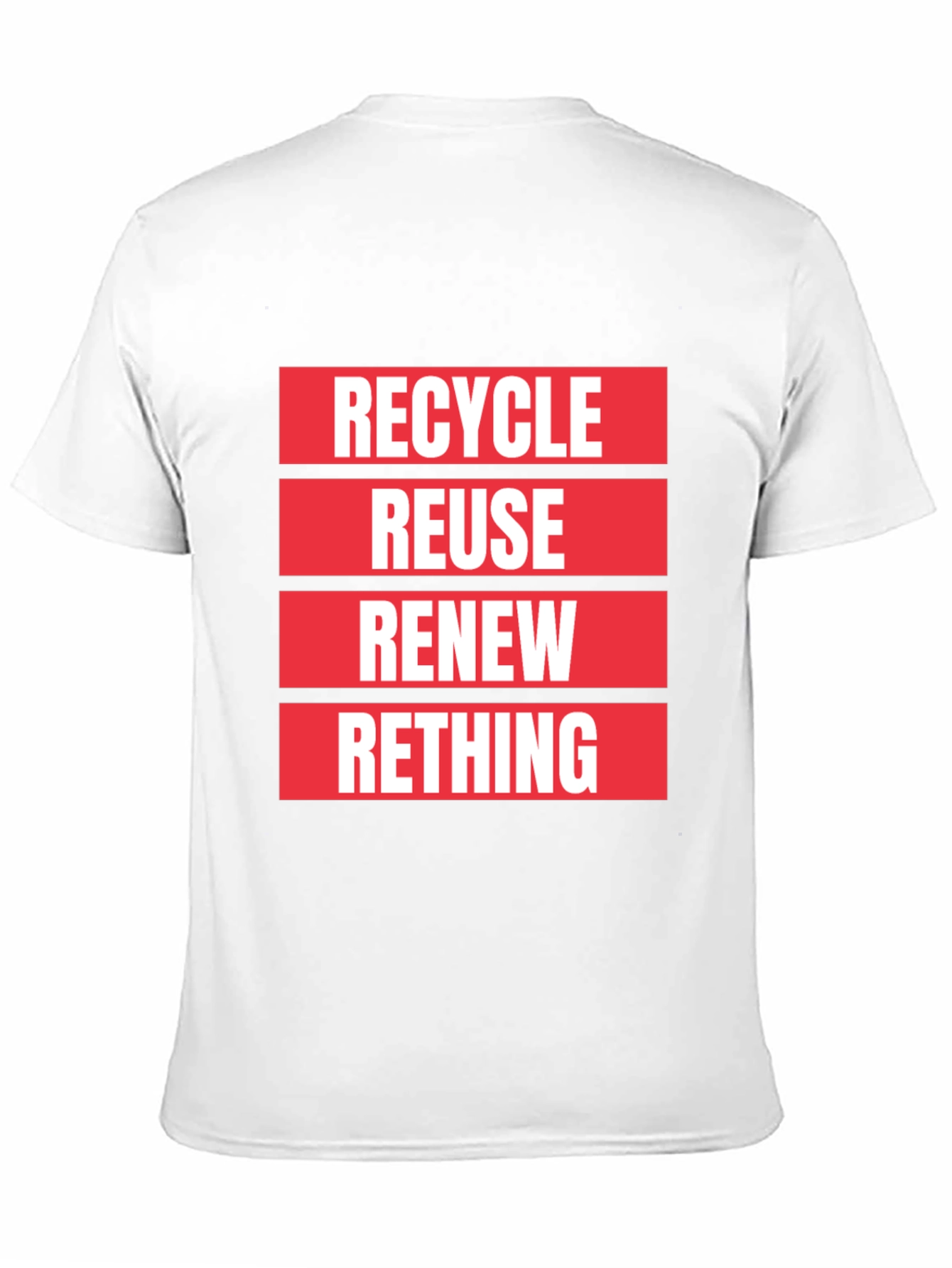 Eco-Friendly Recycle Reuse Renew Rethink T-Shirt