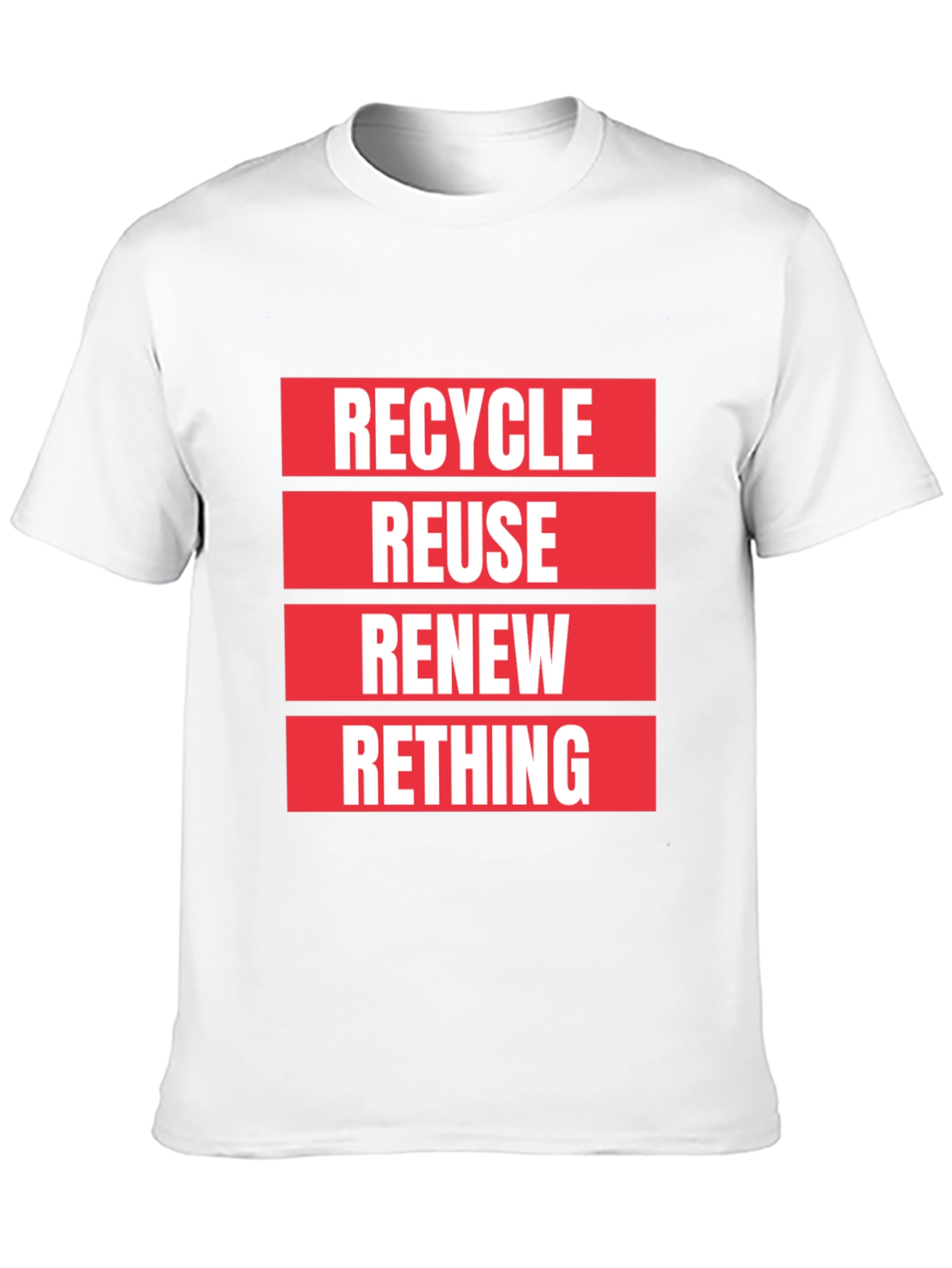 Eco-Friendly Recycle Reuse Renew Rethink T-Shirt