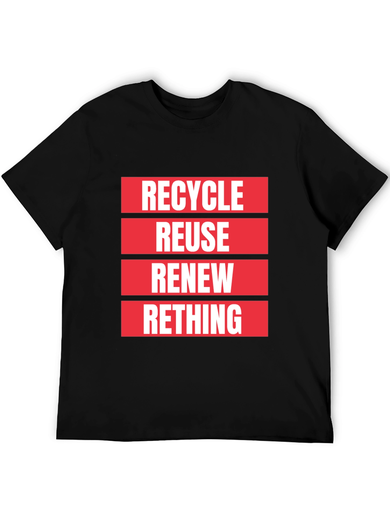 Eco-Friendly Recycle Reuse Renew Rethink T-Shirt