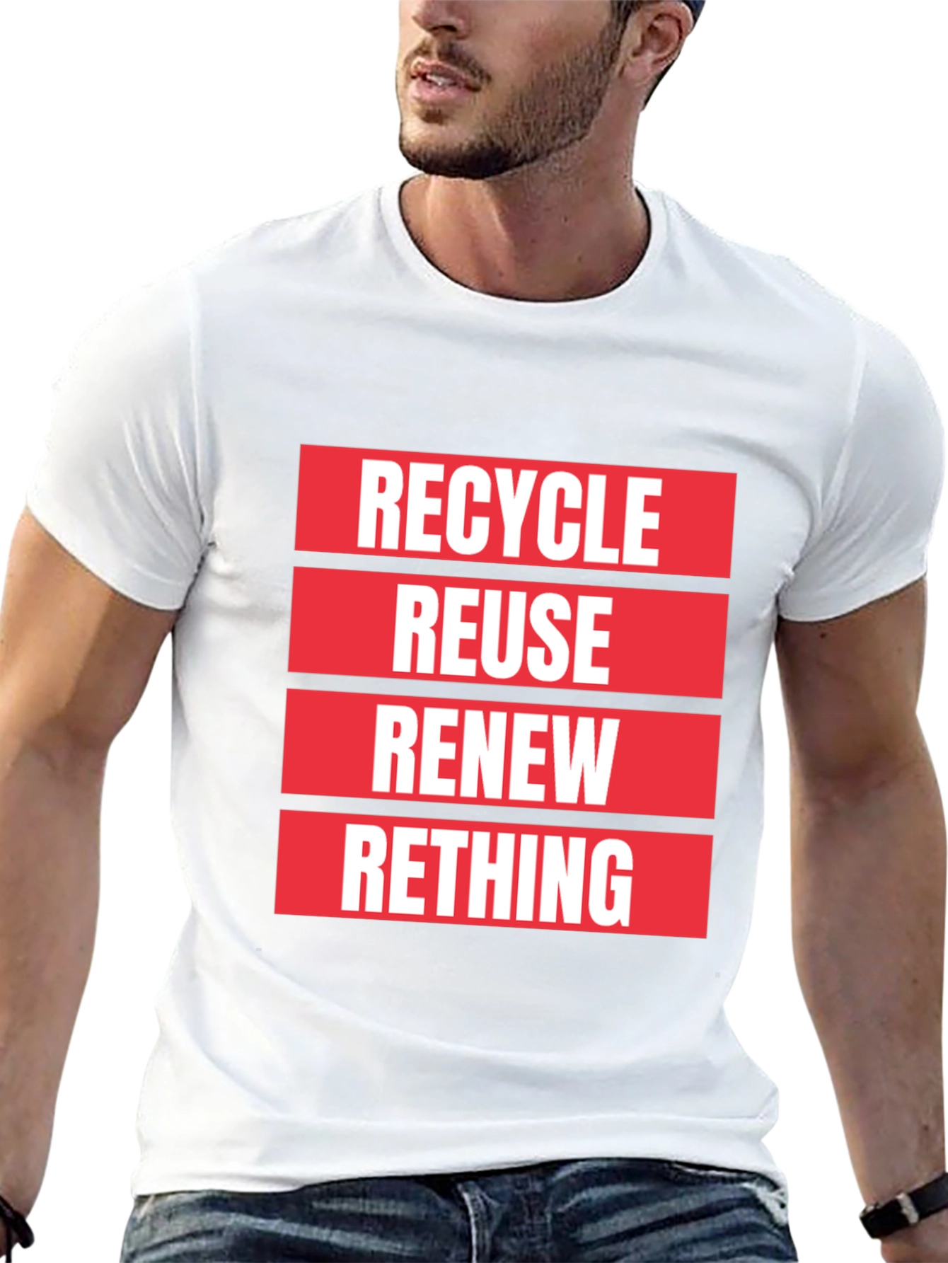 Eco-Friendly Recycle Reuse Renew Rethink T-Shirt