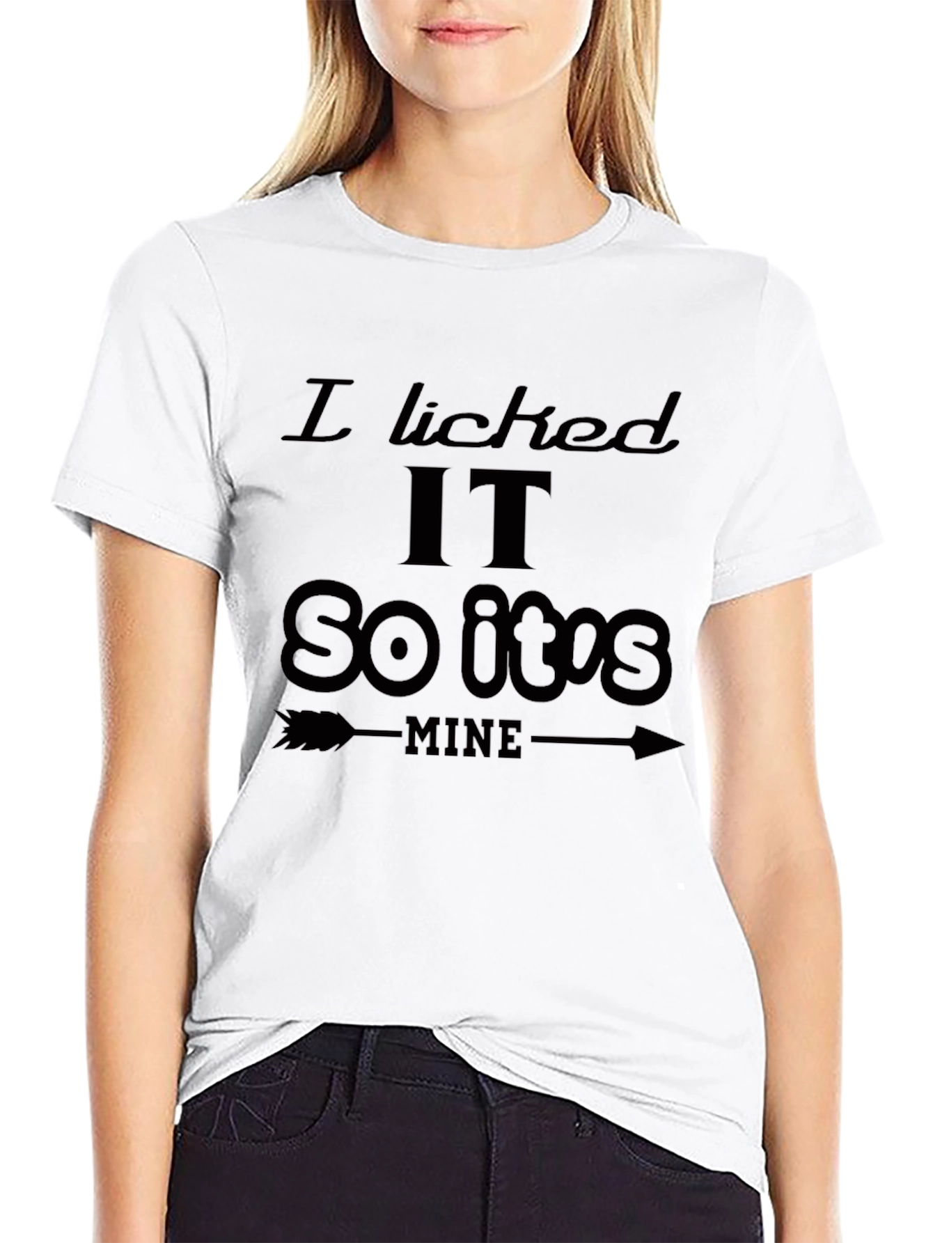 I Licked It So Its Mine Graphic T-Shirt