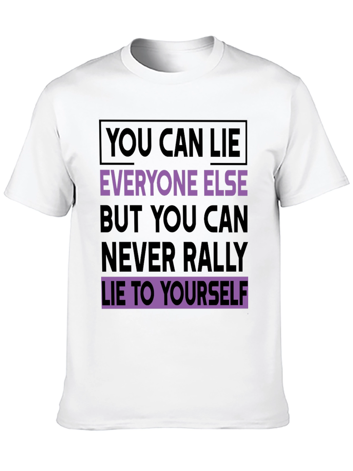 Motivational T-Shirt: Never Lie To Yourself - Black