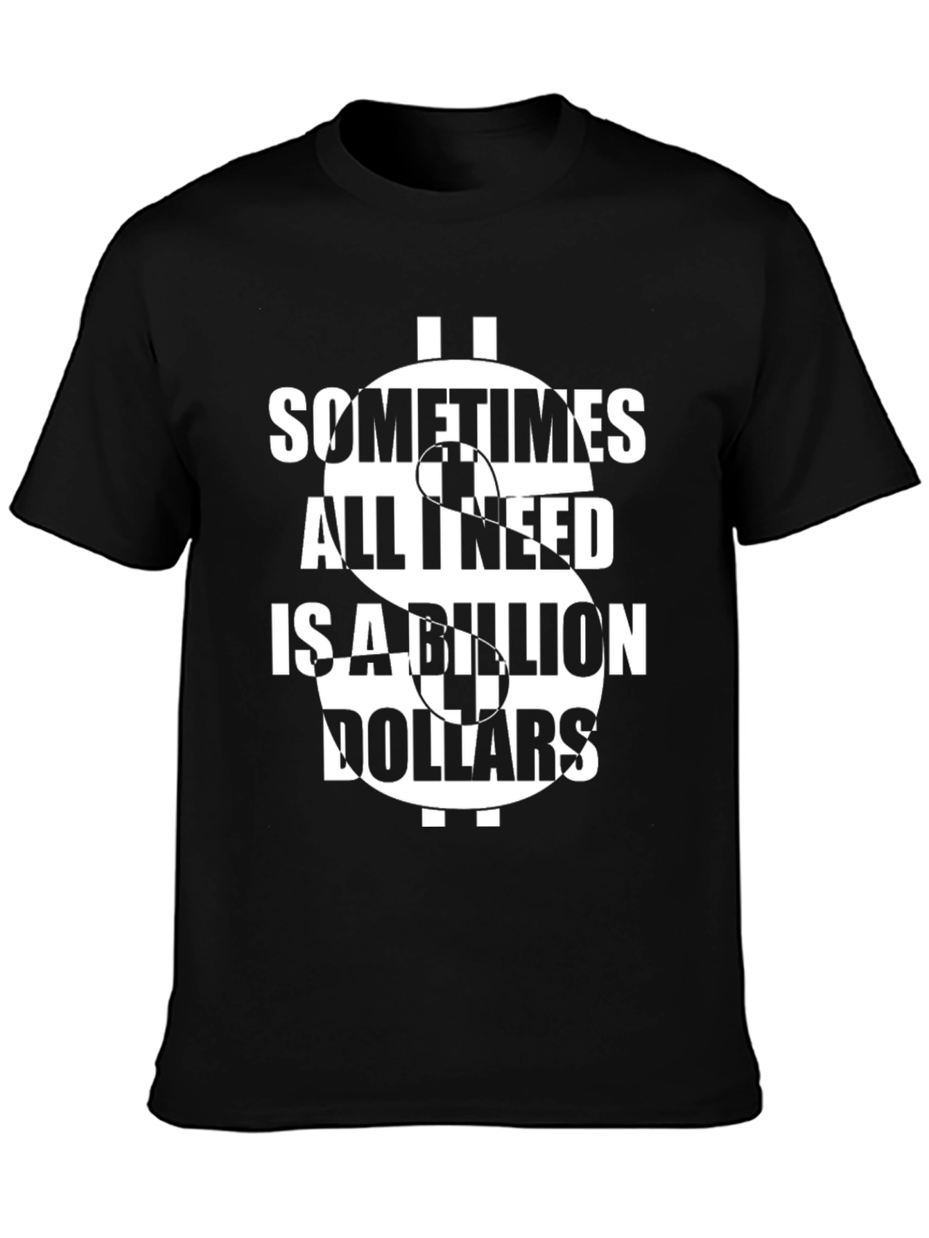 Billion Dollars T-Shirt Funny Graphic Tee