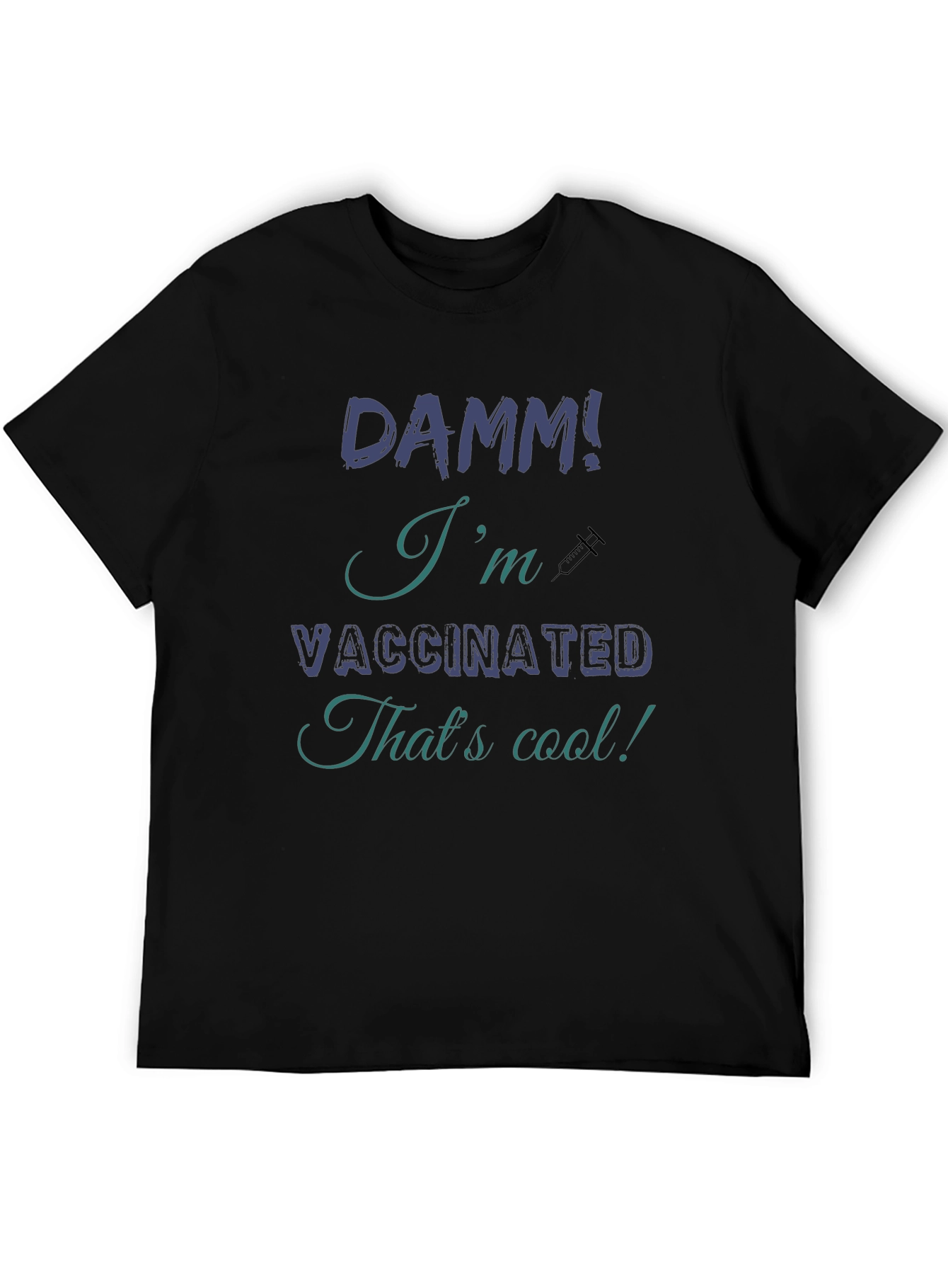 Vaccinated T-Shirt - Funny Covid Vaccination Tee