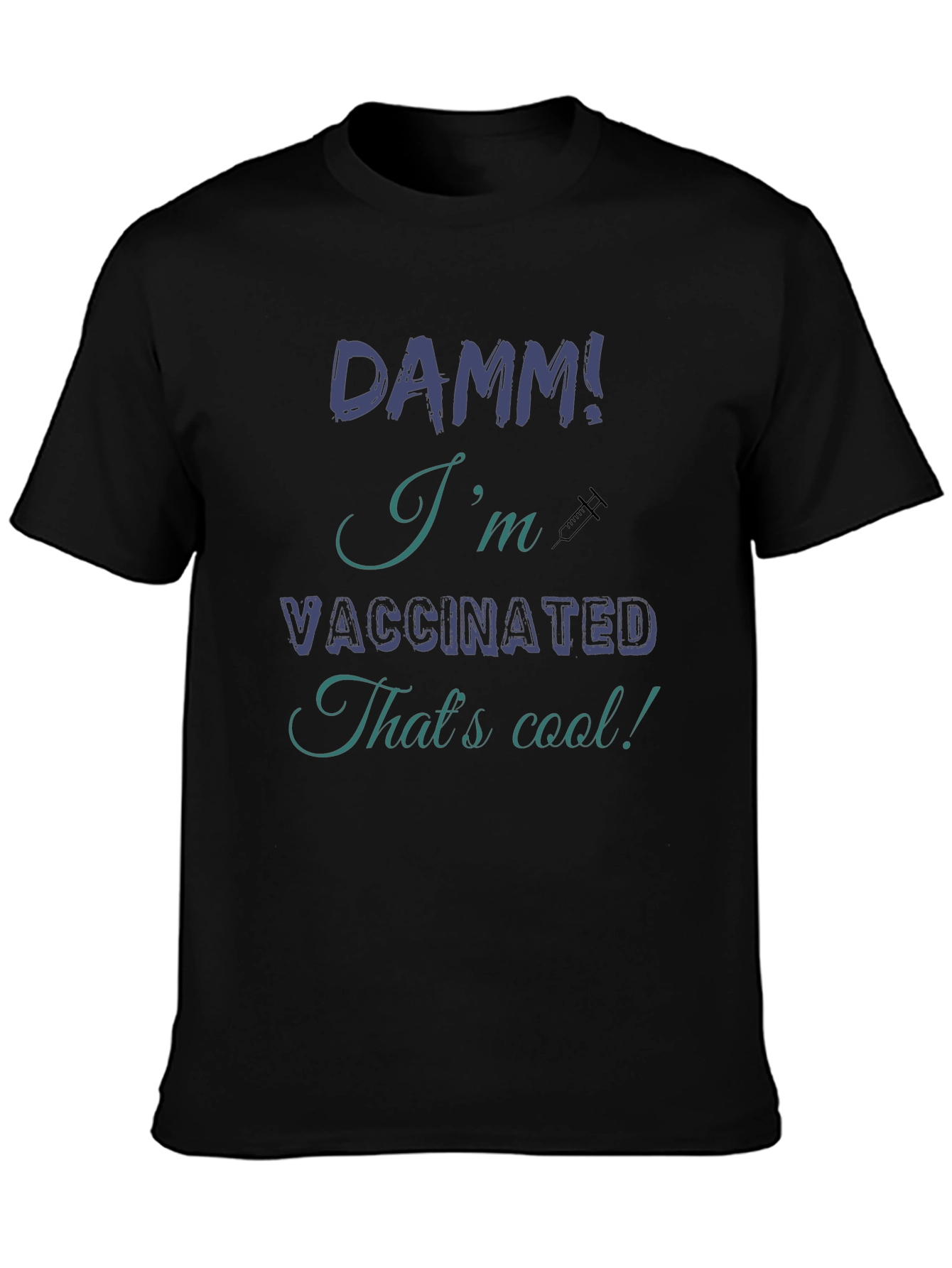 Vaccinated T-Shirt - Funny Covid Vaccination Tee