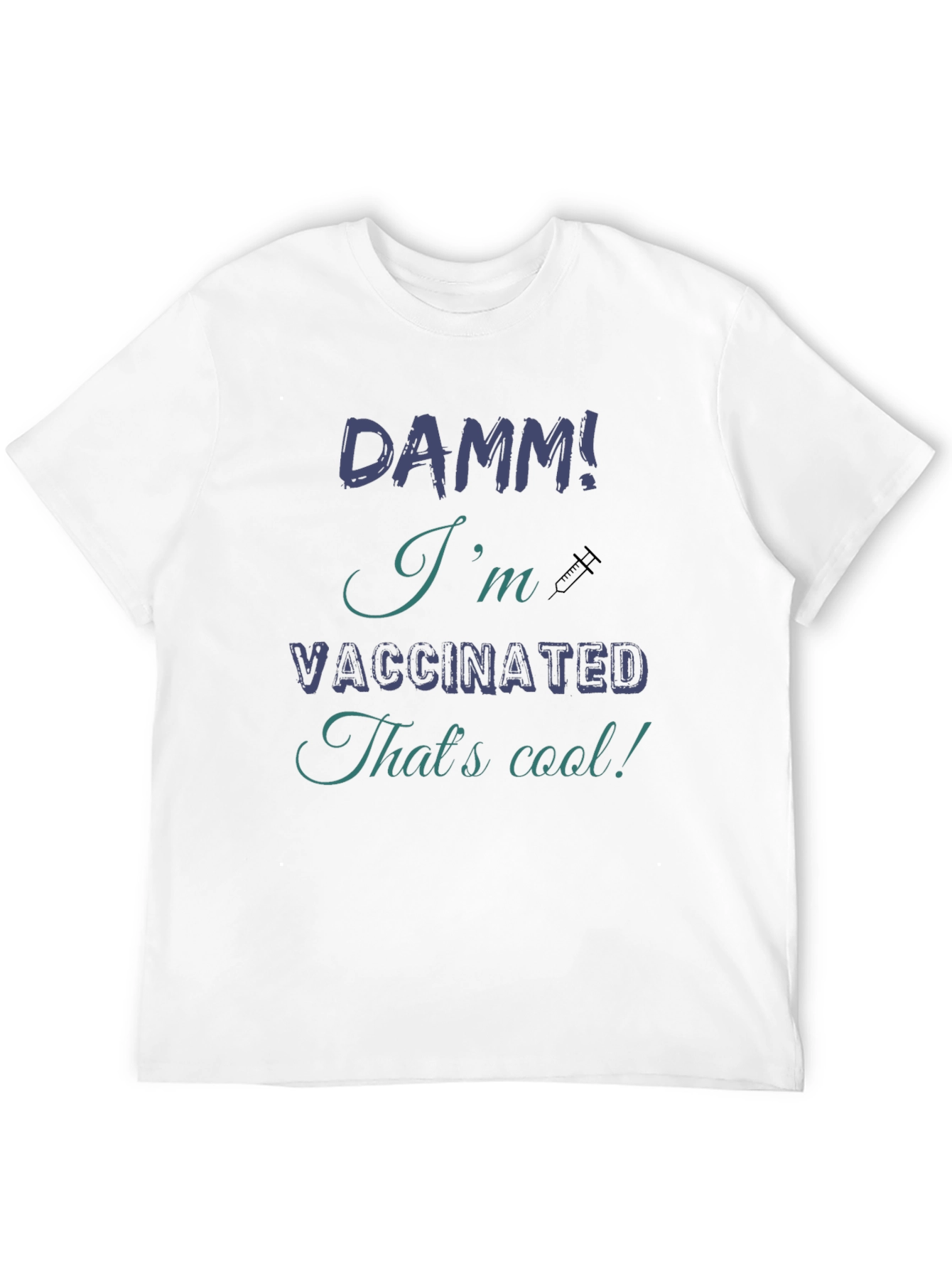 Vaccinated T-Shirt - Funny Covid Vaccination Tee
