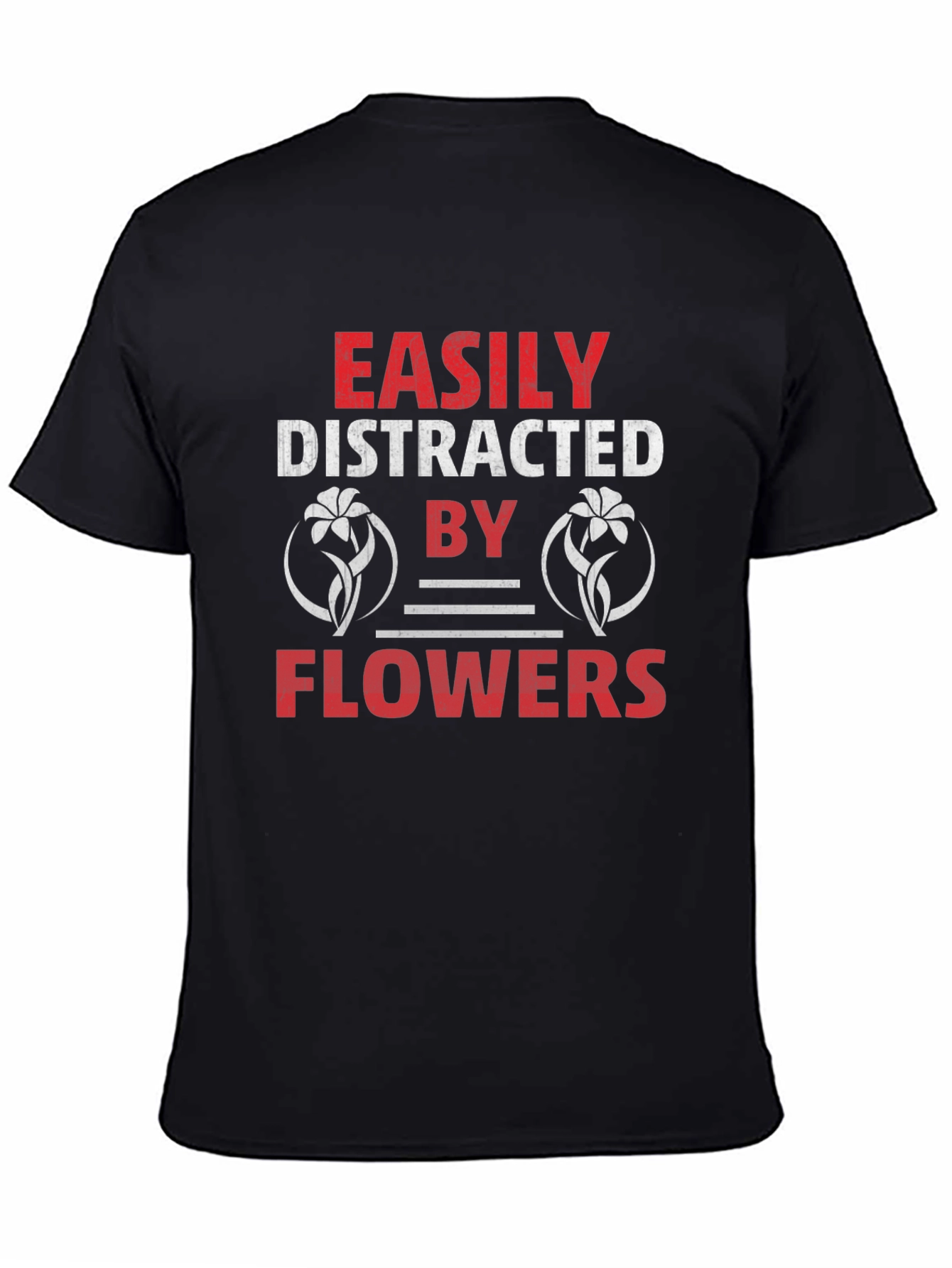 Easily Distracted By Flowers Graphic Tee