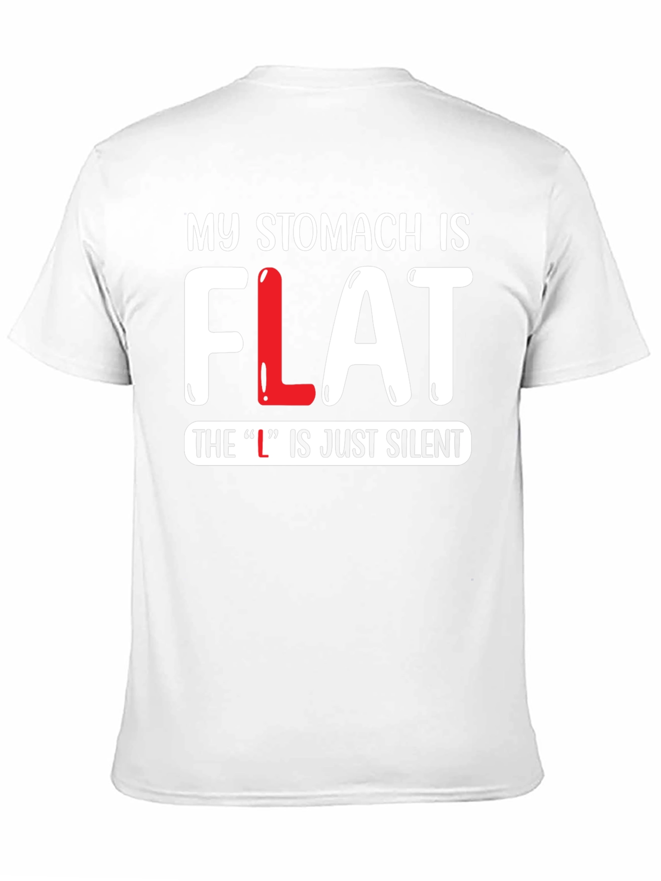 My Stomach is FLAT Funny T-Shirt