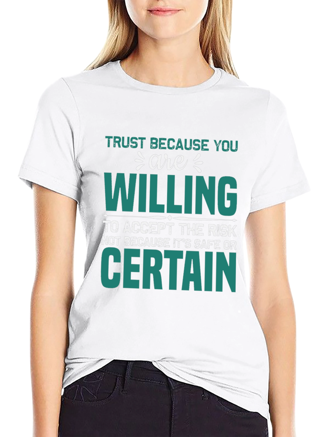 Trust Because You Are Willing T-Shirt