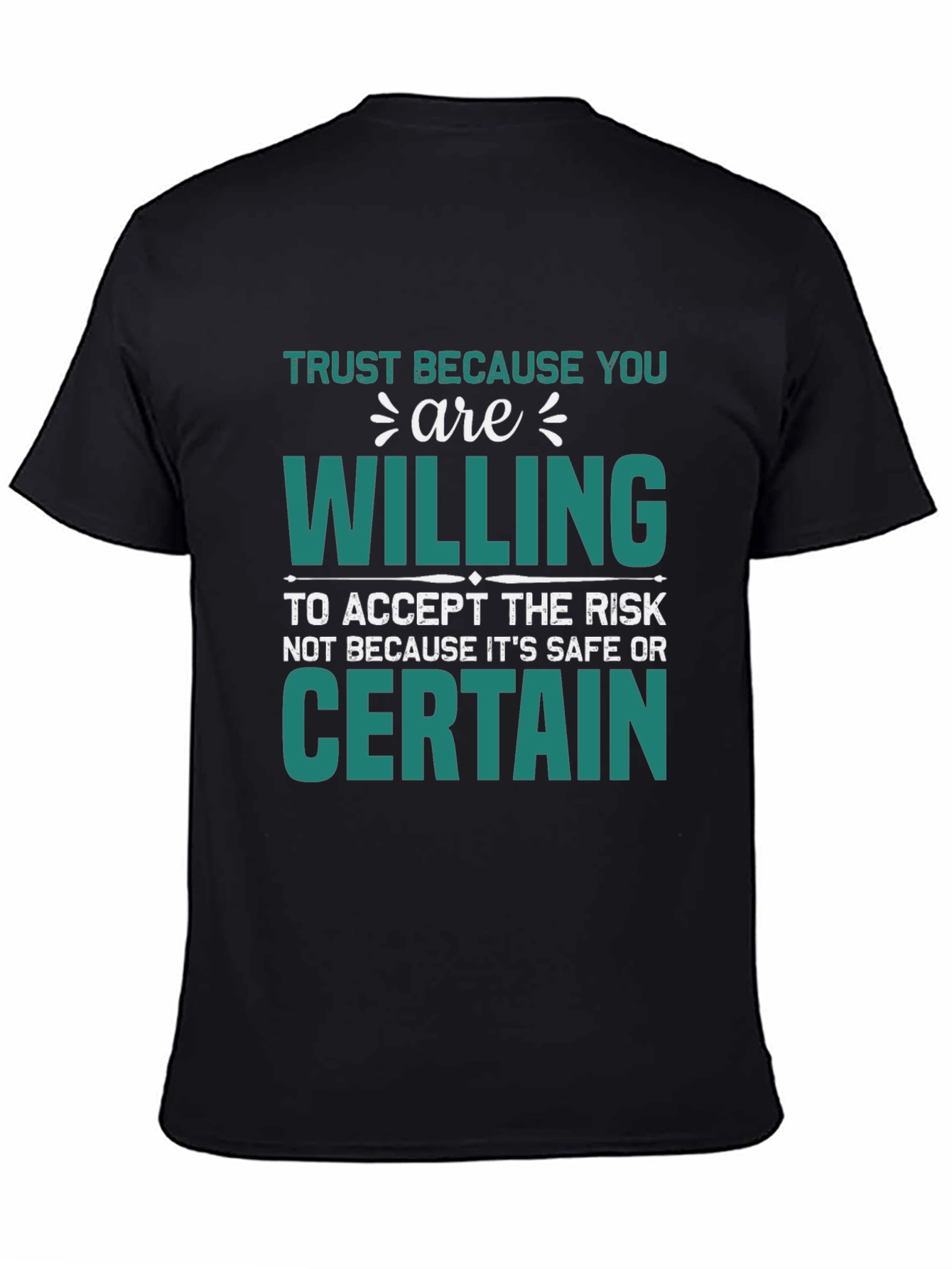 Trust Because You Are Willing T-Shirt