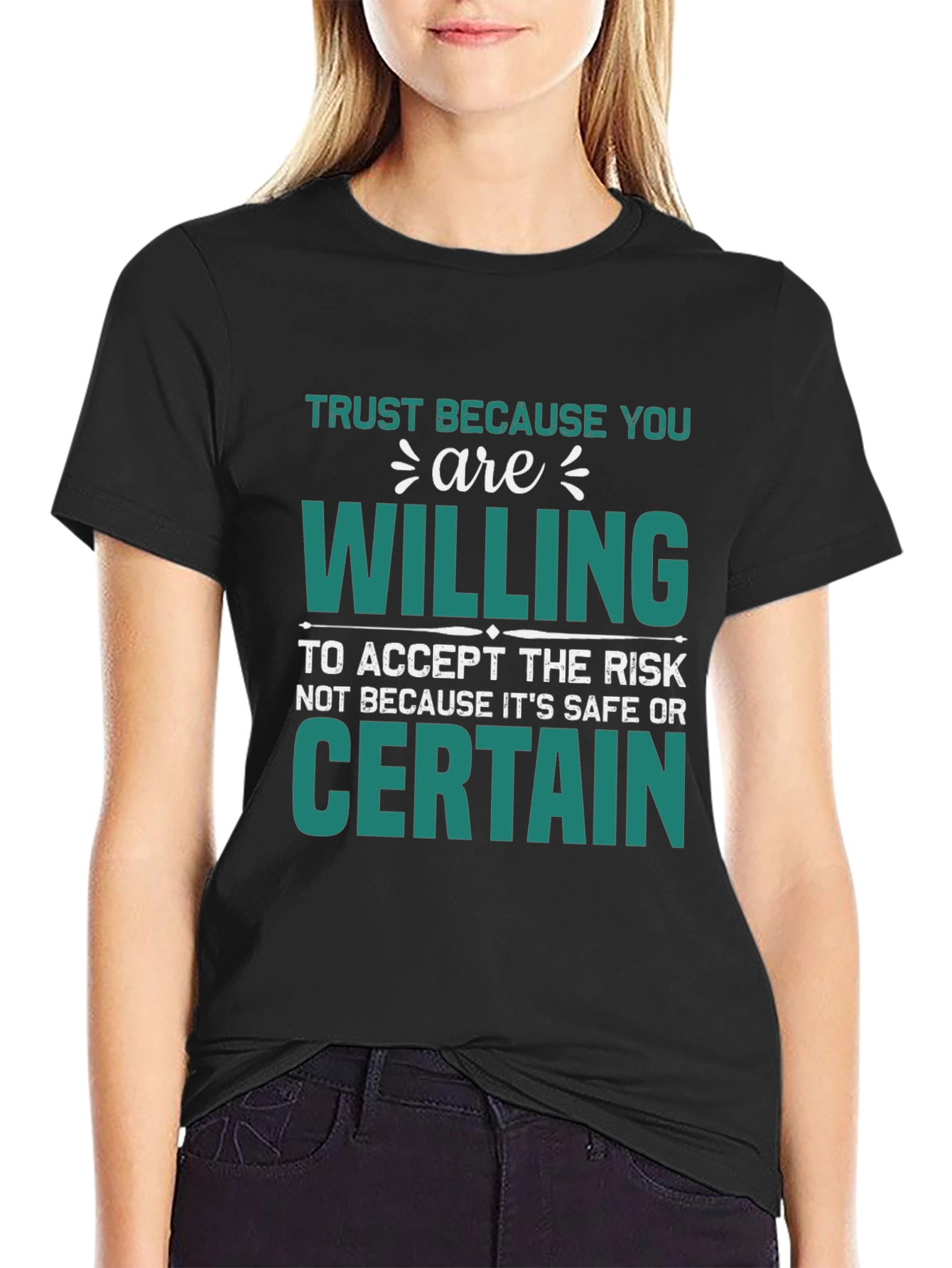 Trust Because You Are Willing T-Shirt