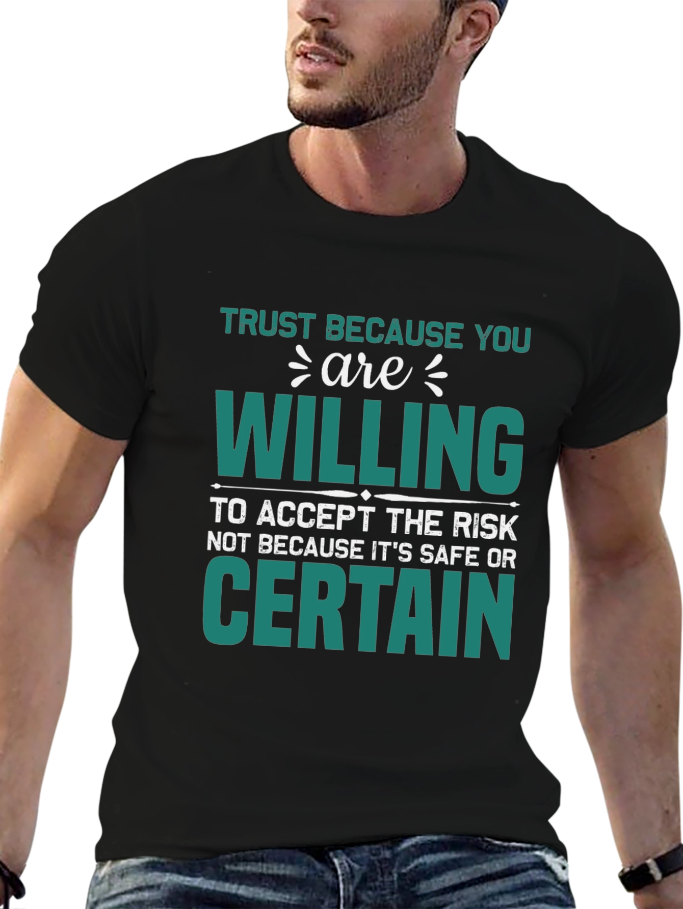 Trust Because You Are Willing T-Shirt