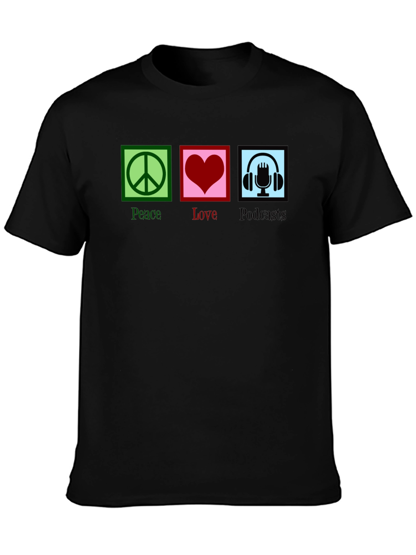 Peace Love Podcasts T-Shirt - Black Graphic Tee