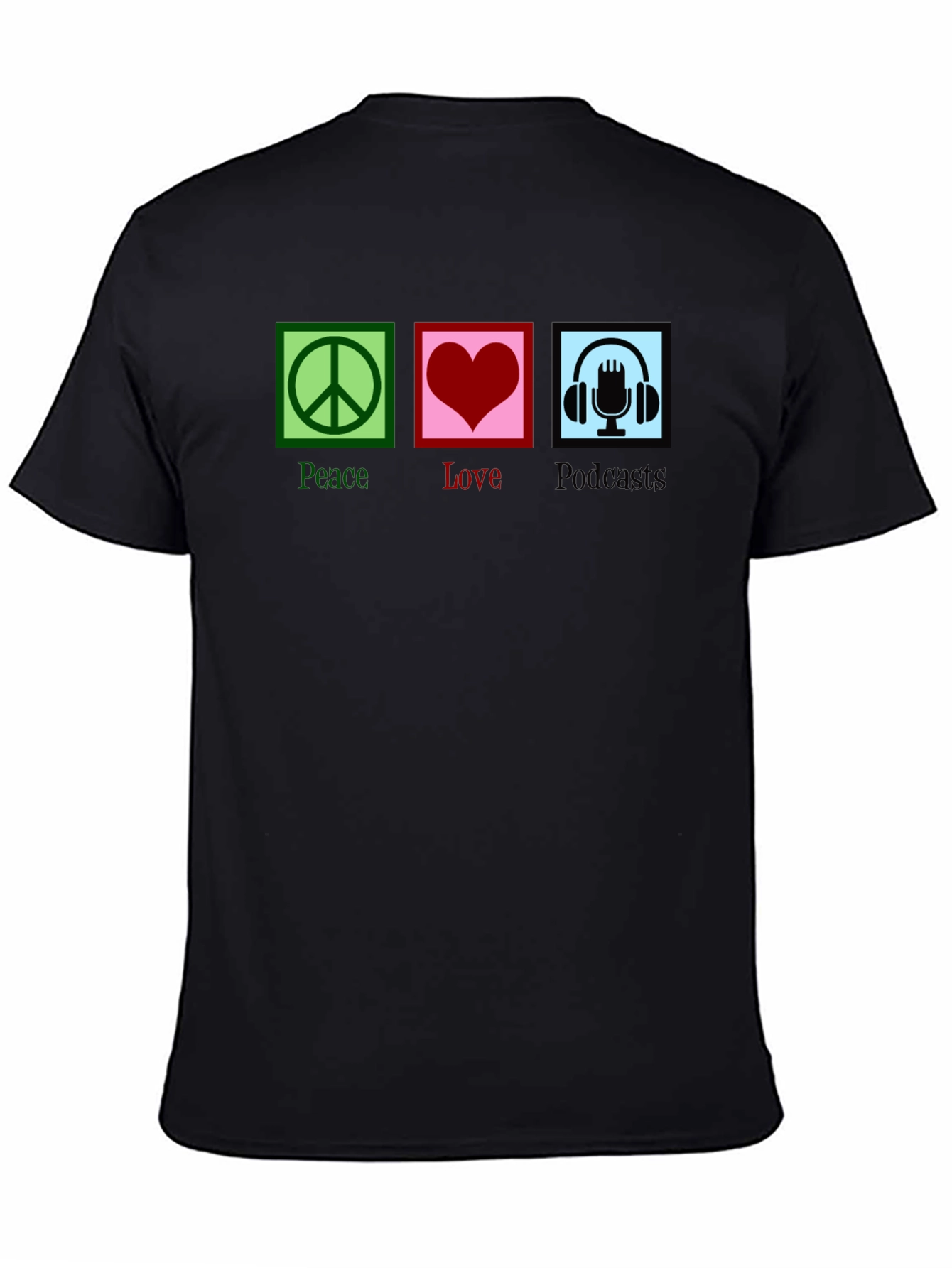 Peace Love Podcasts T-Shirt - Black Graphic Tee