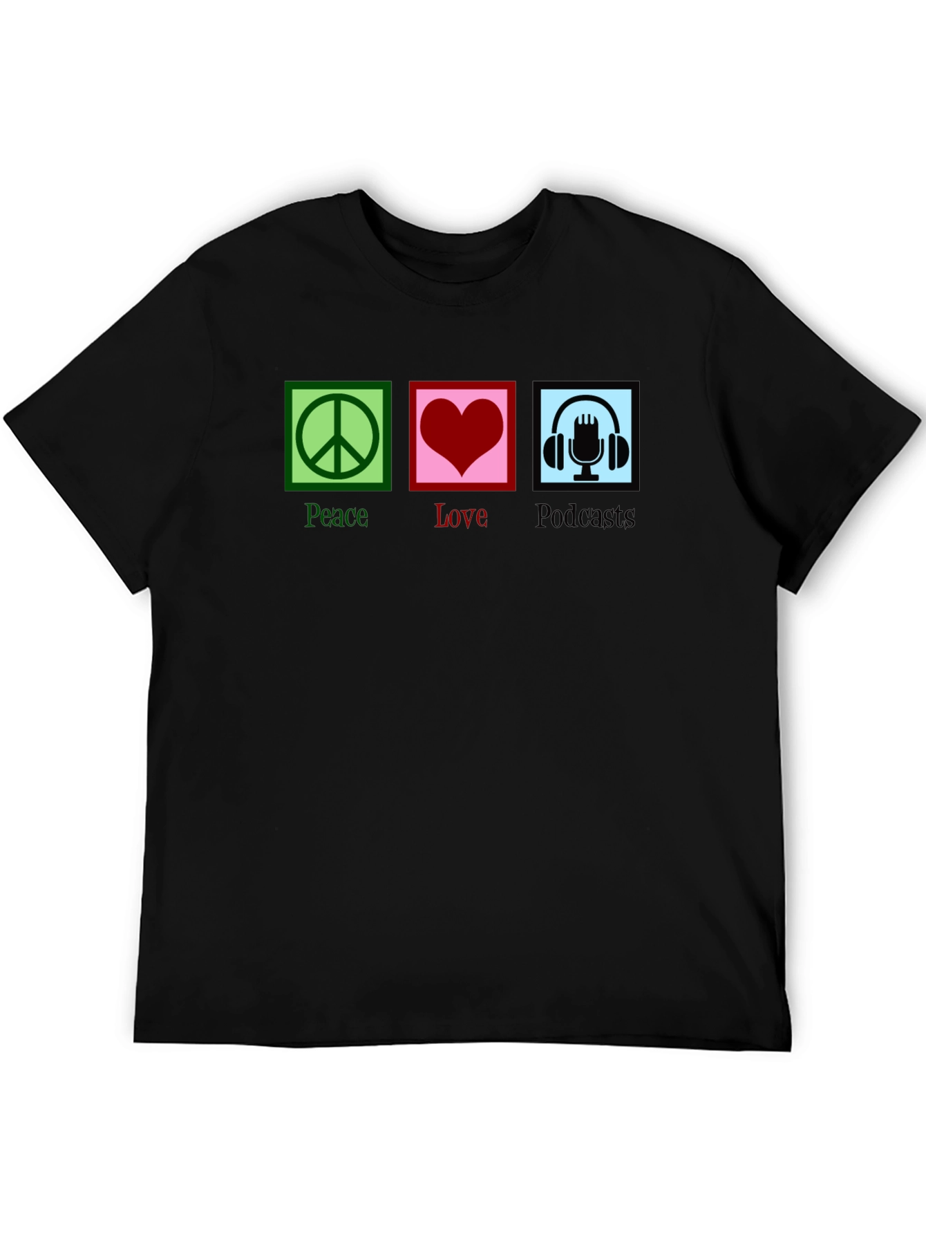 Peace Love Podcasts T-Shirt - Black Graphic Tee