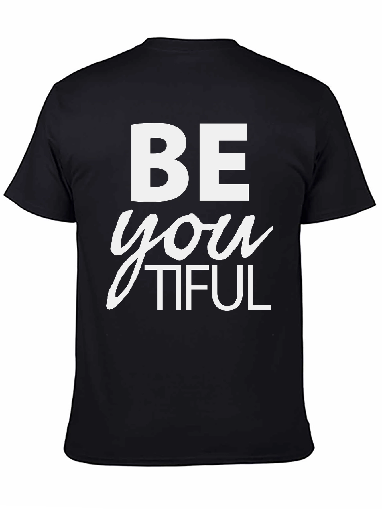 Be You Tiful T-Shirt - Inspiring Graphic Tee