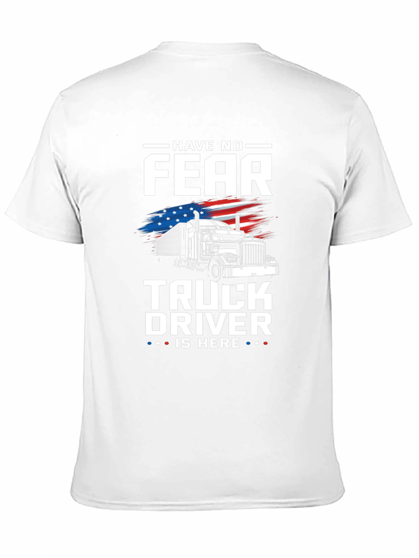Have No Fear Truck Driver T-Shirt
