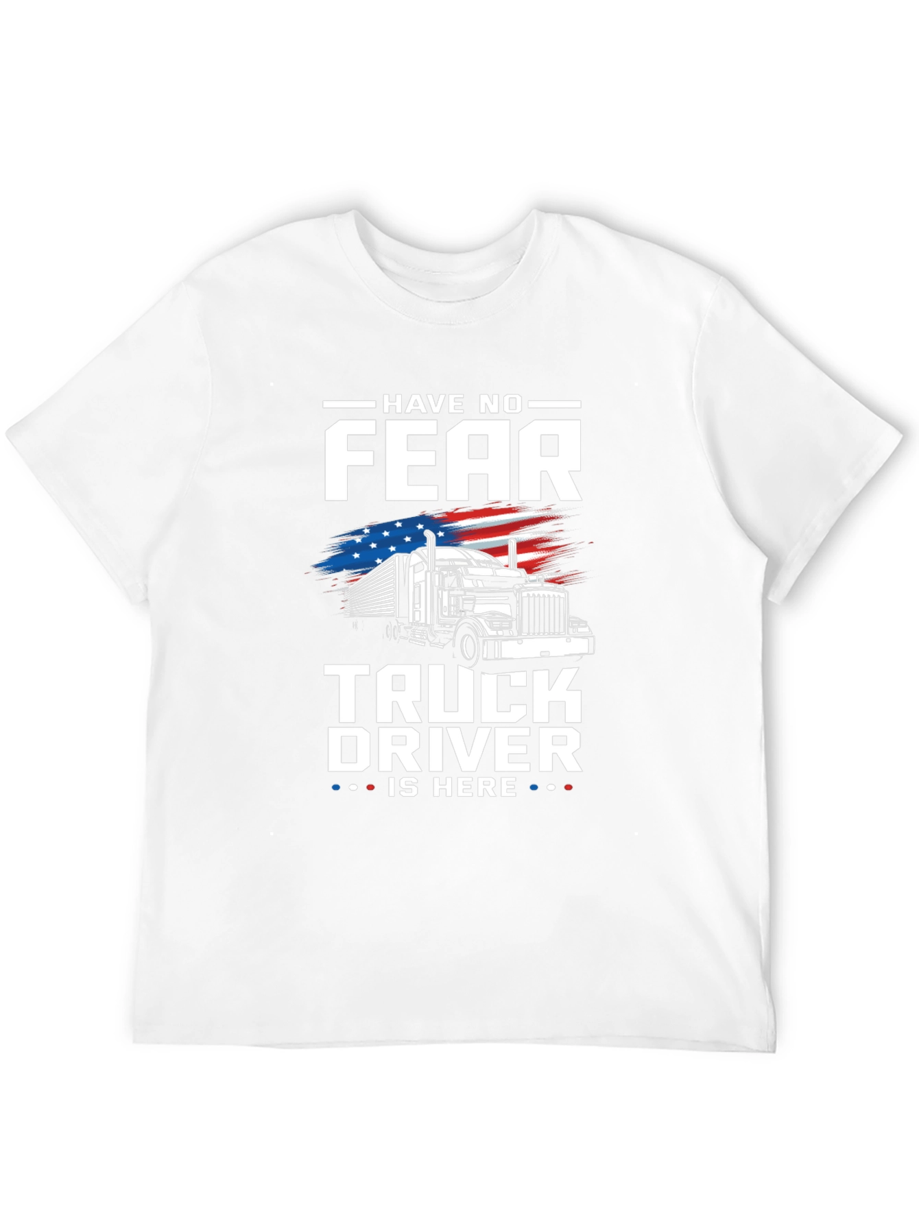 Have No Fear Truck Driver T-Shirt