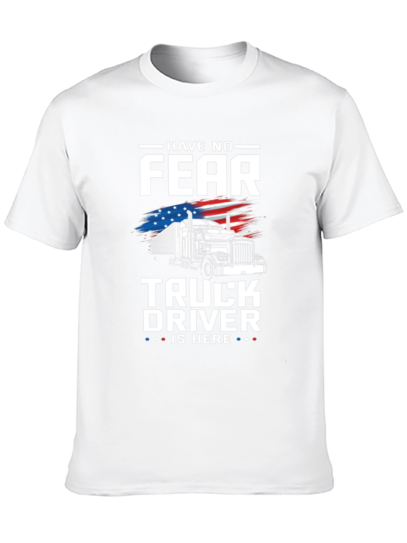 Have No Fear Truck Driver T-Shirt