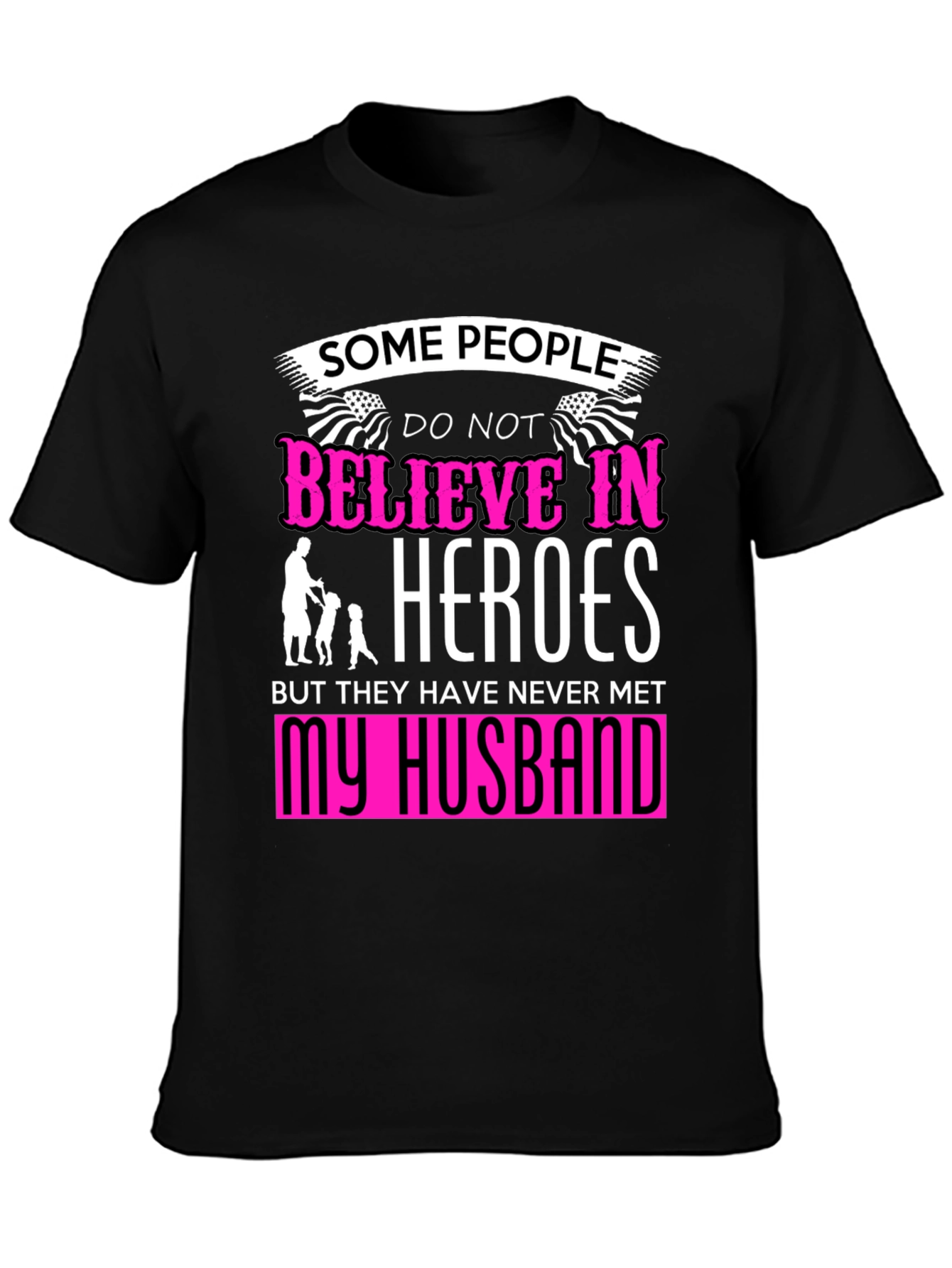 My Husband My Hero T-Shirt