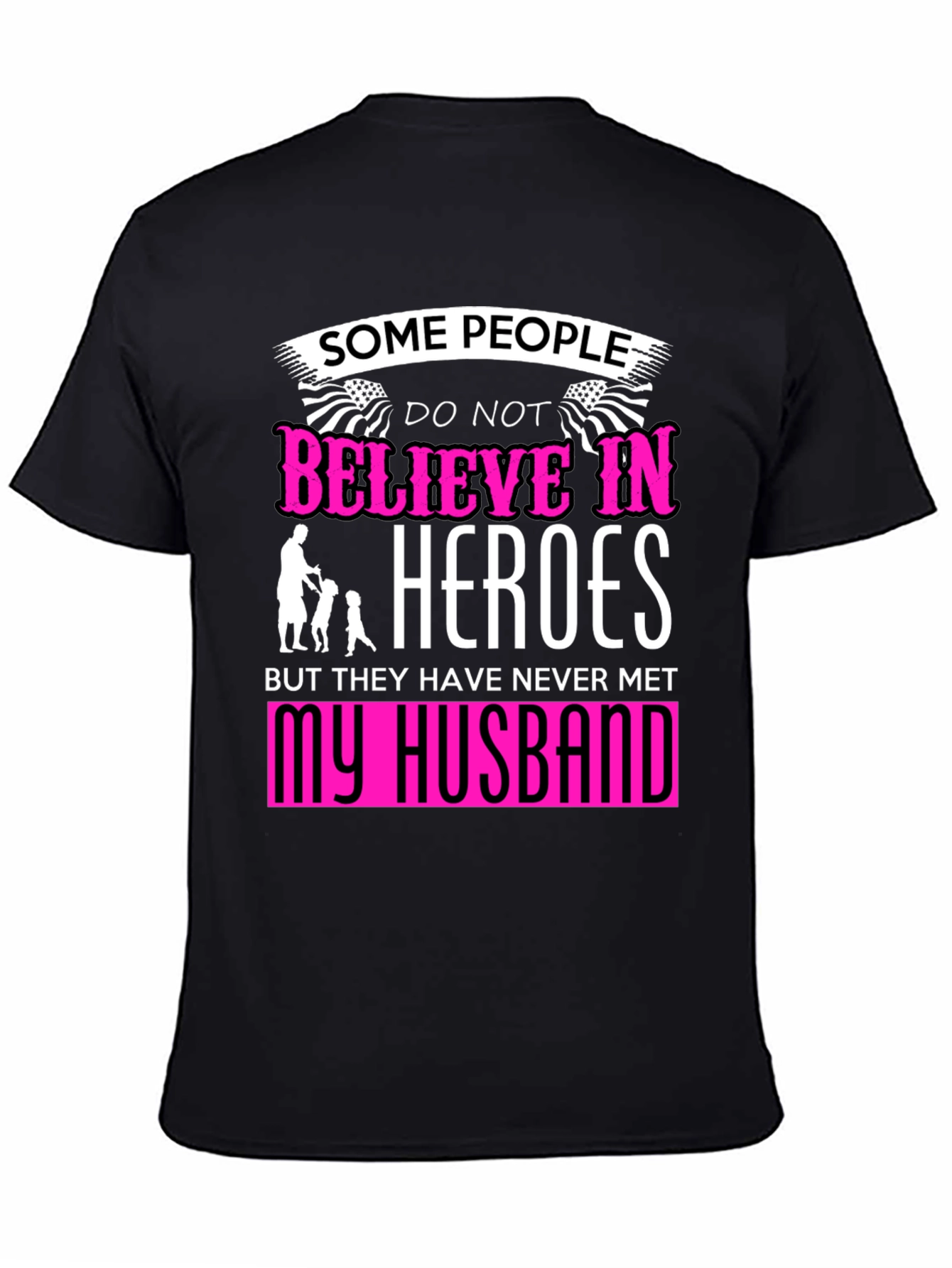 My Husband My Hero T-Shirt