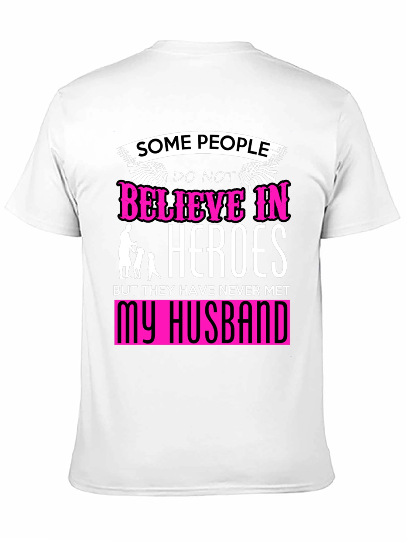 My Husband My Hero T-Shirt